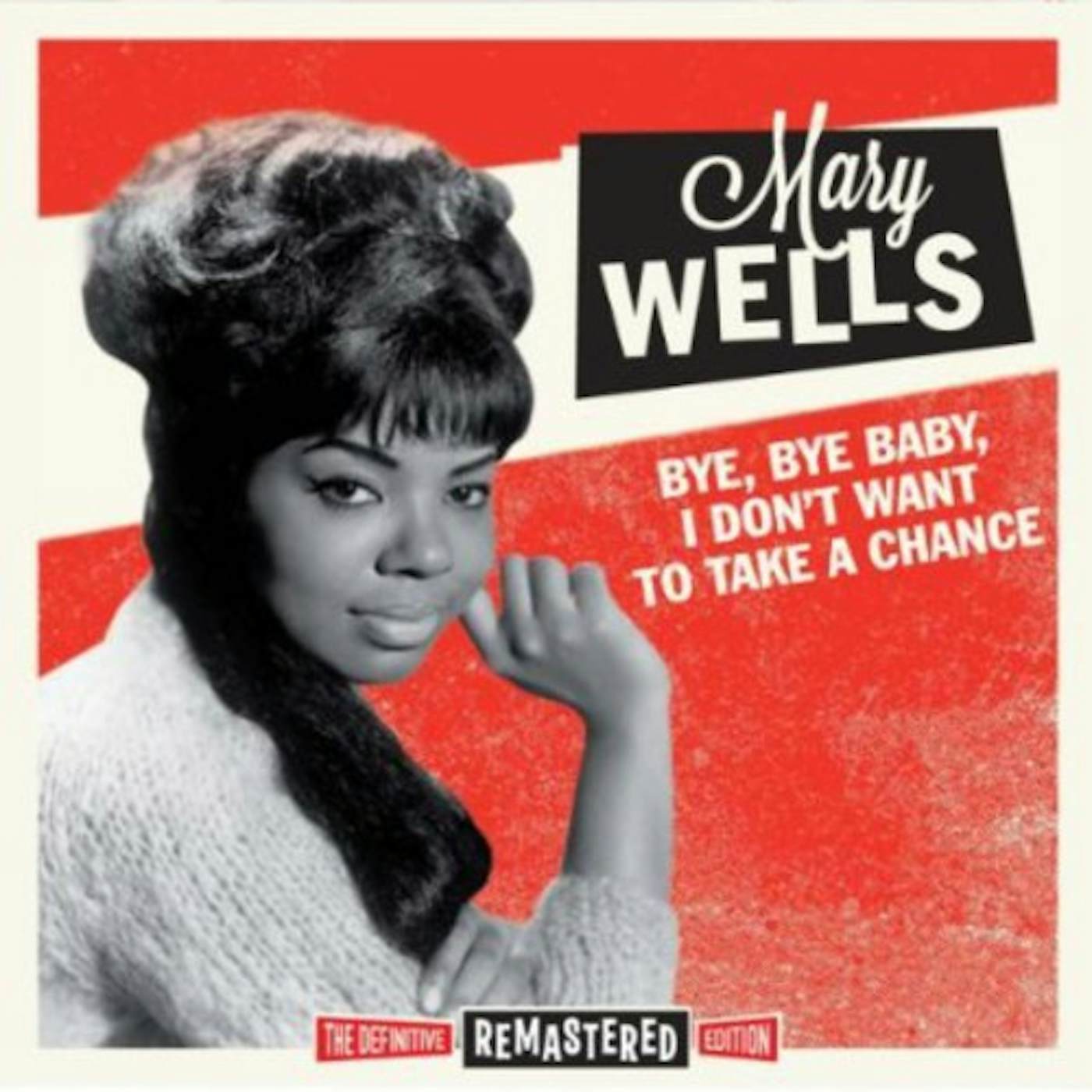 Mary Wells BYE BYE BABY I DON'T WANT TO TAKE A CHANCE CD