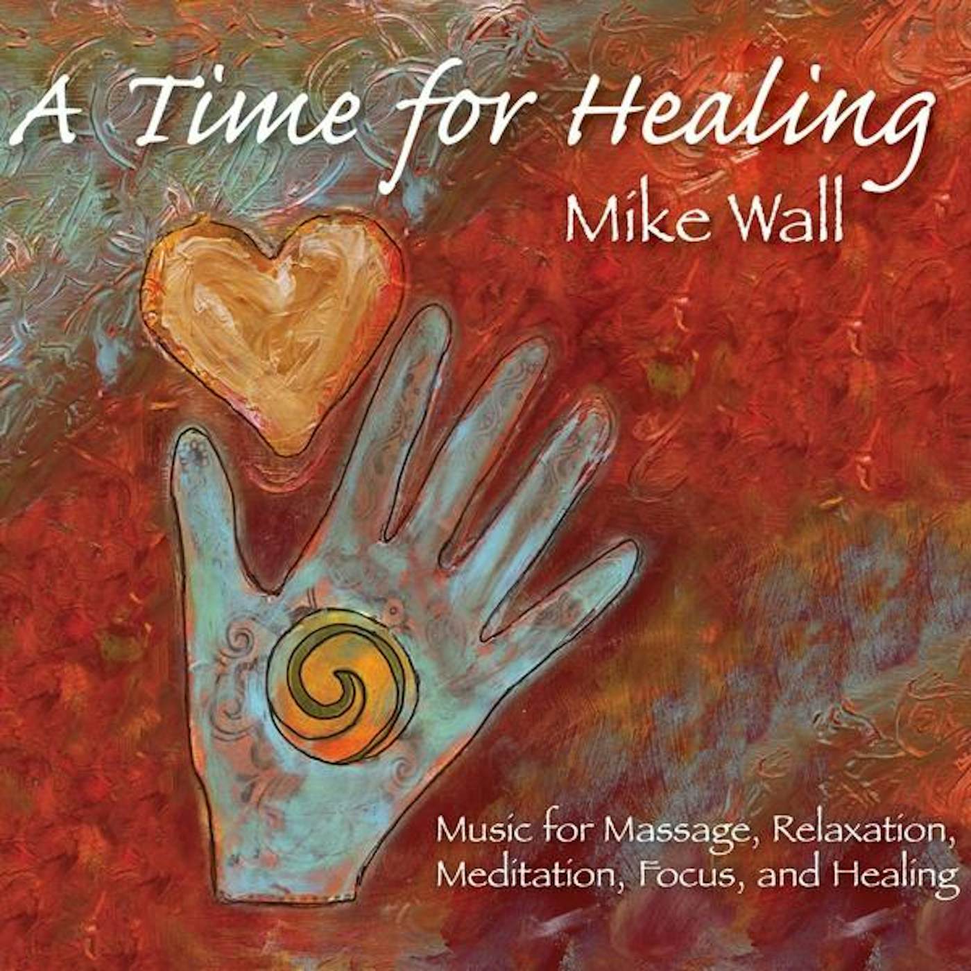 Mike Wall TIME FOR HEALING CD