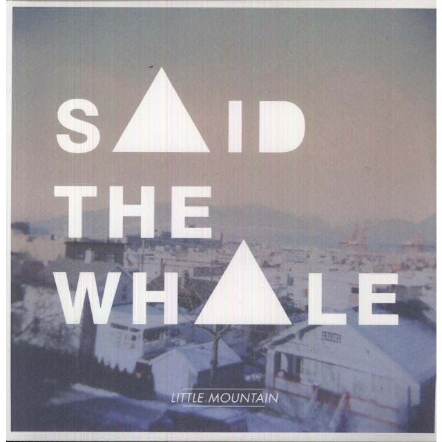 Said The Whale Little Mountain Vinyl Record