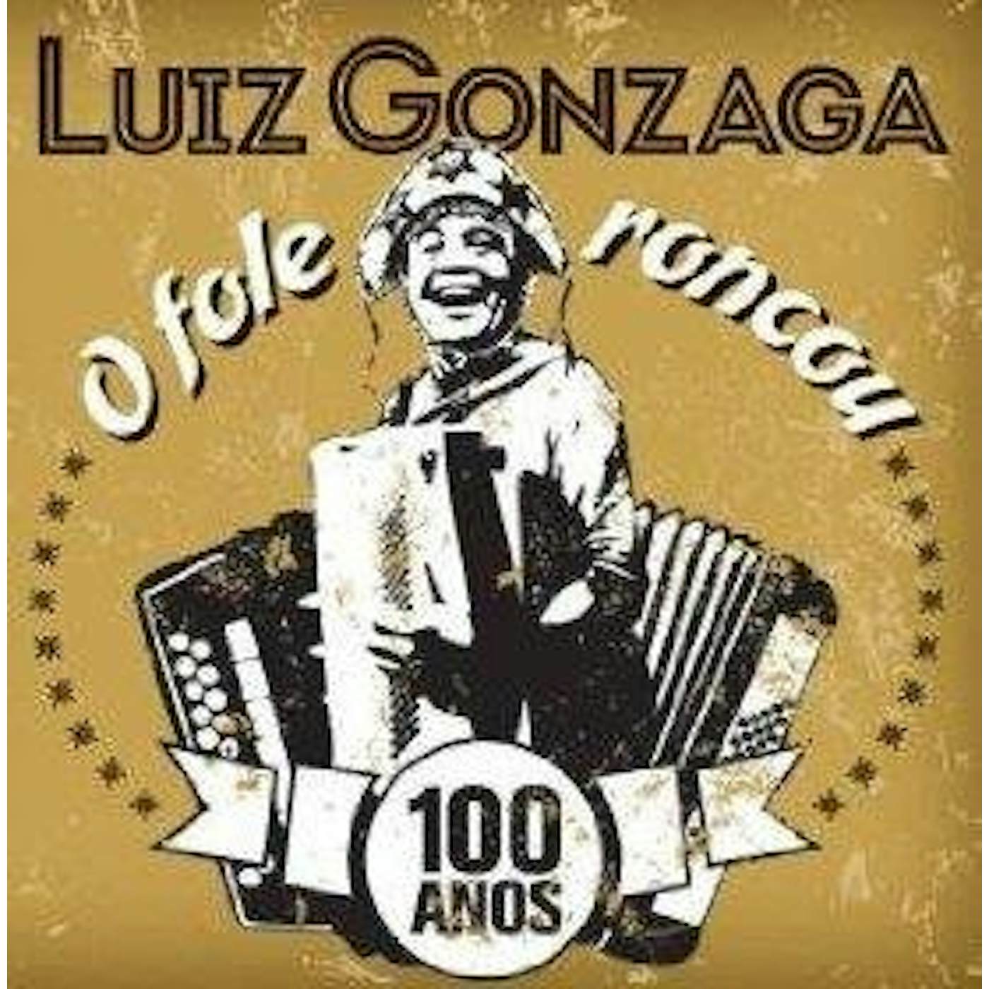 Luiz Gonzaga O FOLE RONCOU: 100 ANOS CD