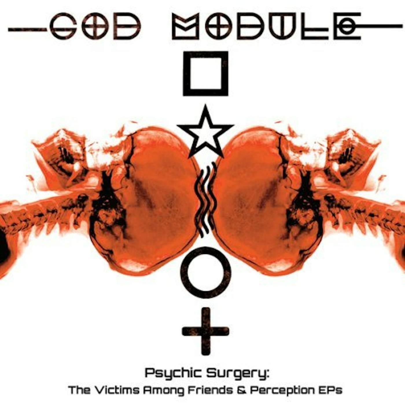 God Module PSYCHIC SURGERY: THE VICTIMS AMONG FRIENDS CD