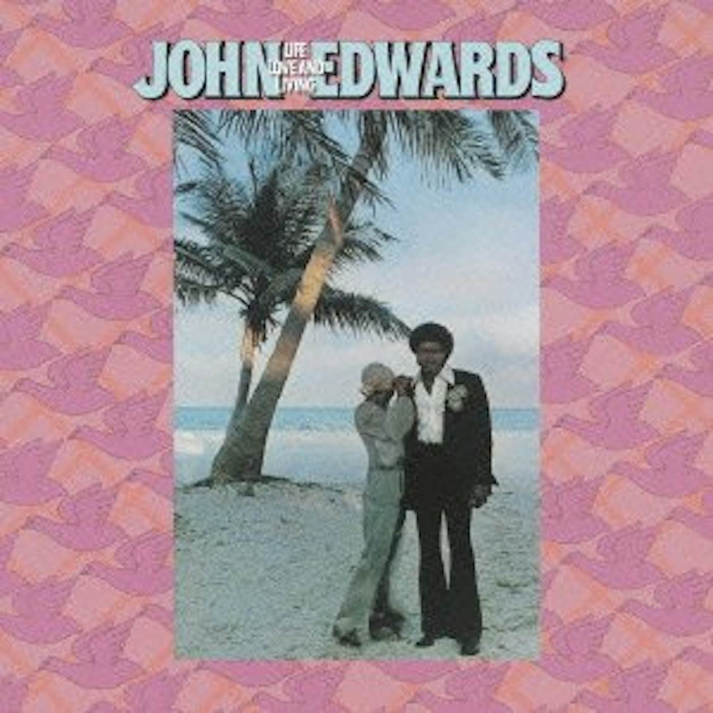 John Edwards LIFE LOVE & LIVING CD