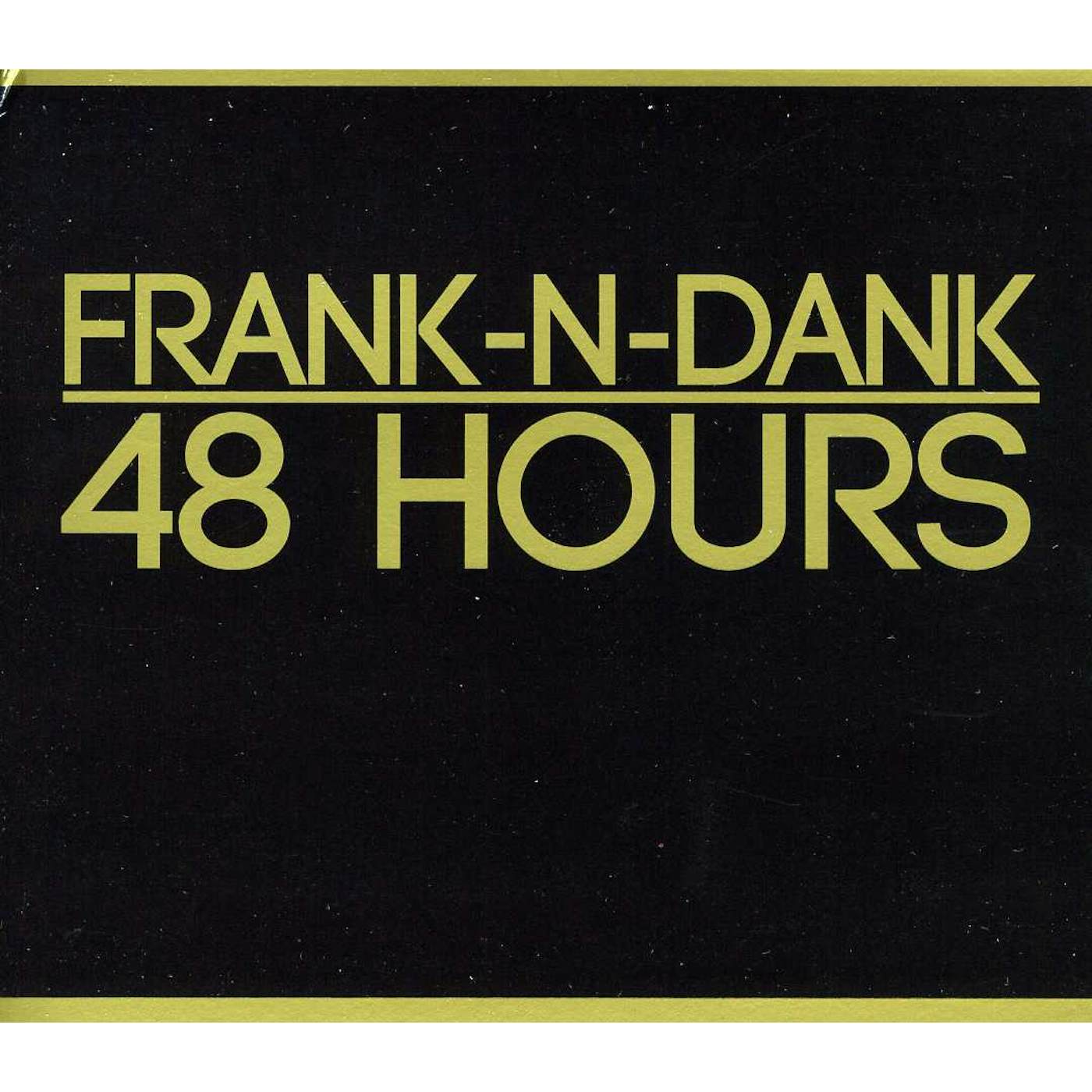 Frank N Dank 48 HOURS CD