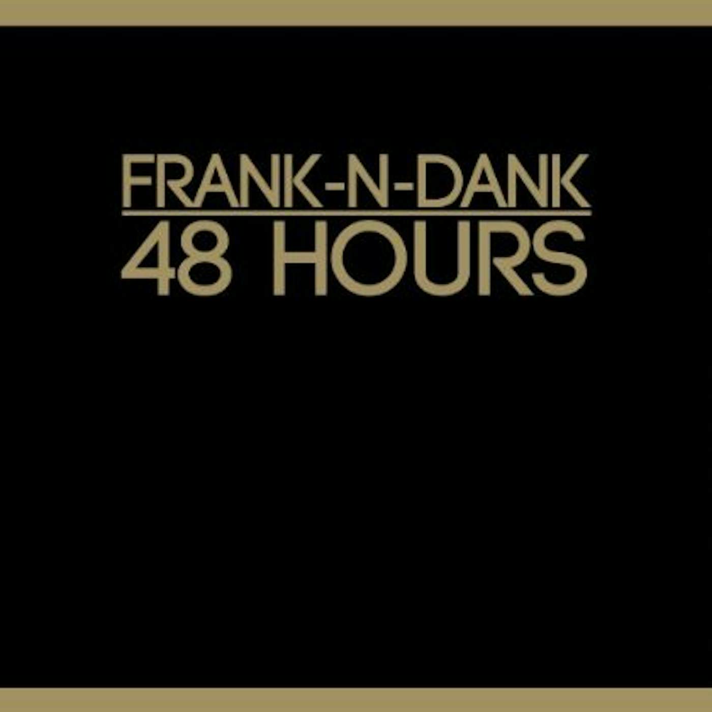 Frank N Dank 48 HOURS Vinyl Record