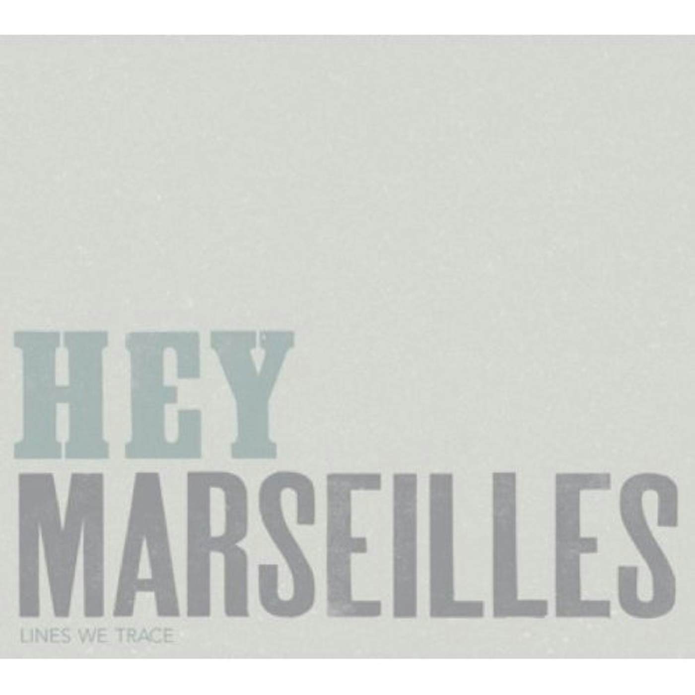 Hey Marseilles LINES WE TRACE CD