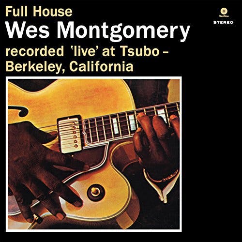 Wes Montgomery FULL HOUSE Vinyl Record 180 Gram Pressing