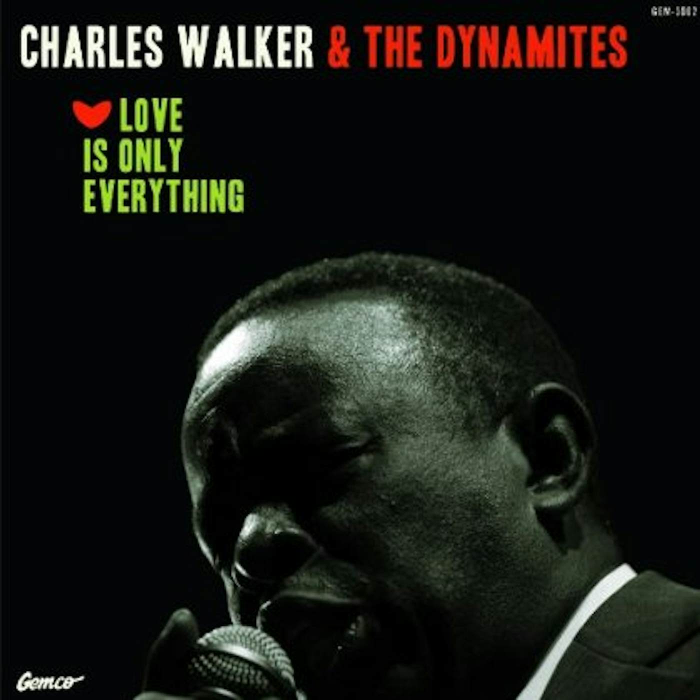 Charles Walker & The Dynamites LOVE IS ONLY EVERYTHING CD