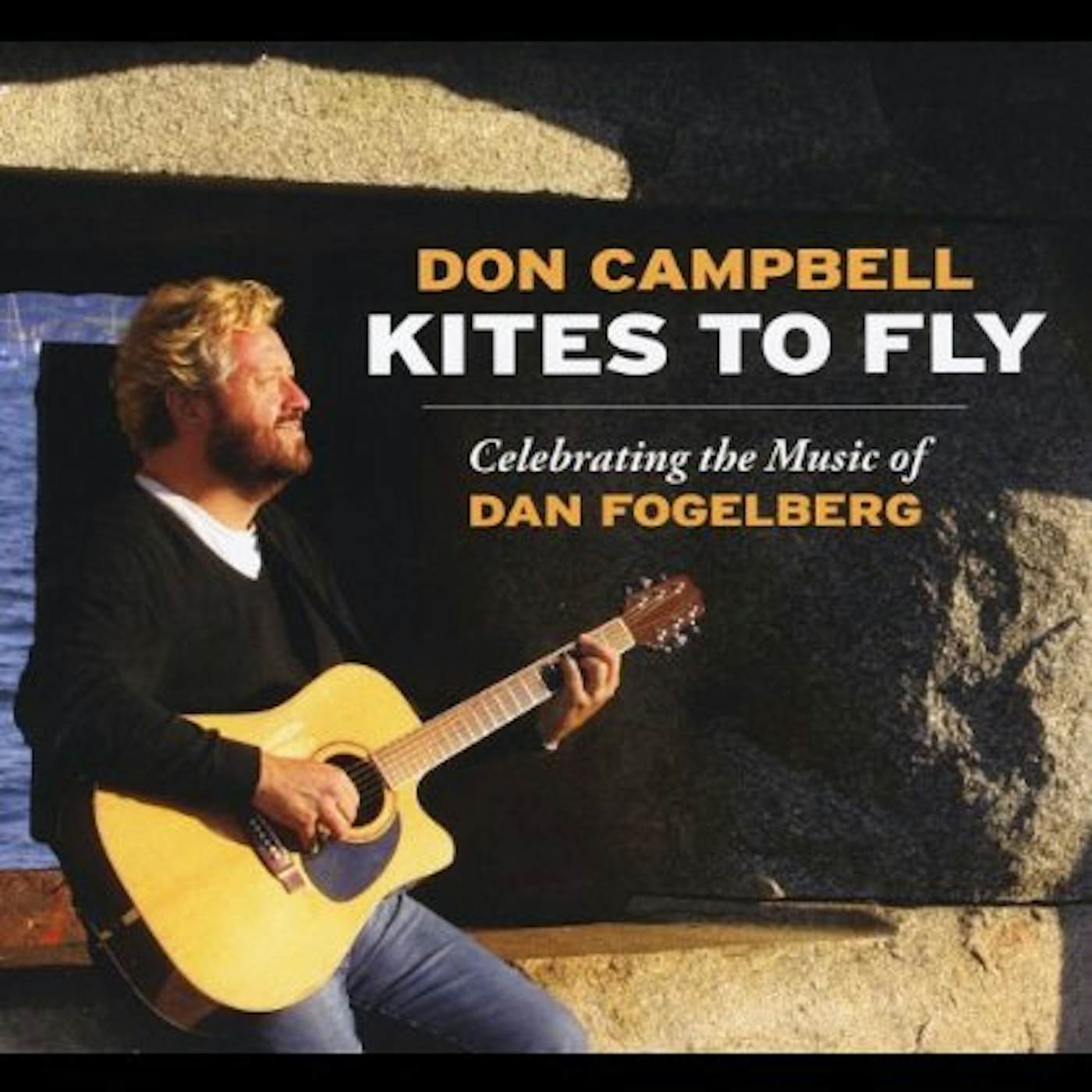 Don Campbell KITES TO FLY: CELEBRATING MUSIC OF DAN FOGELBERG CD