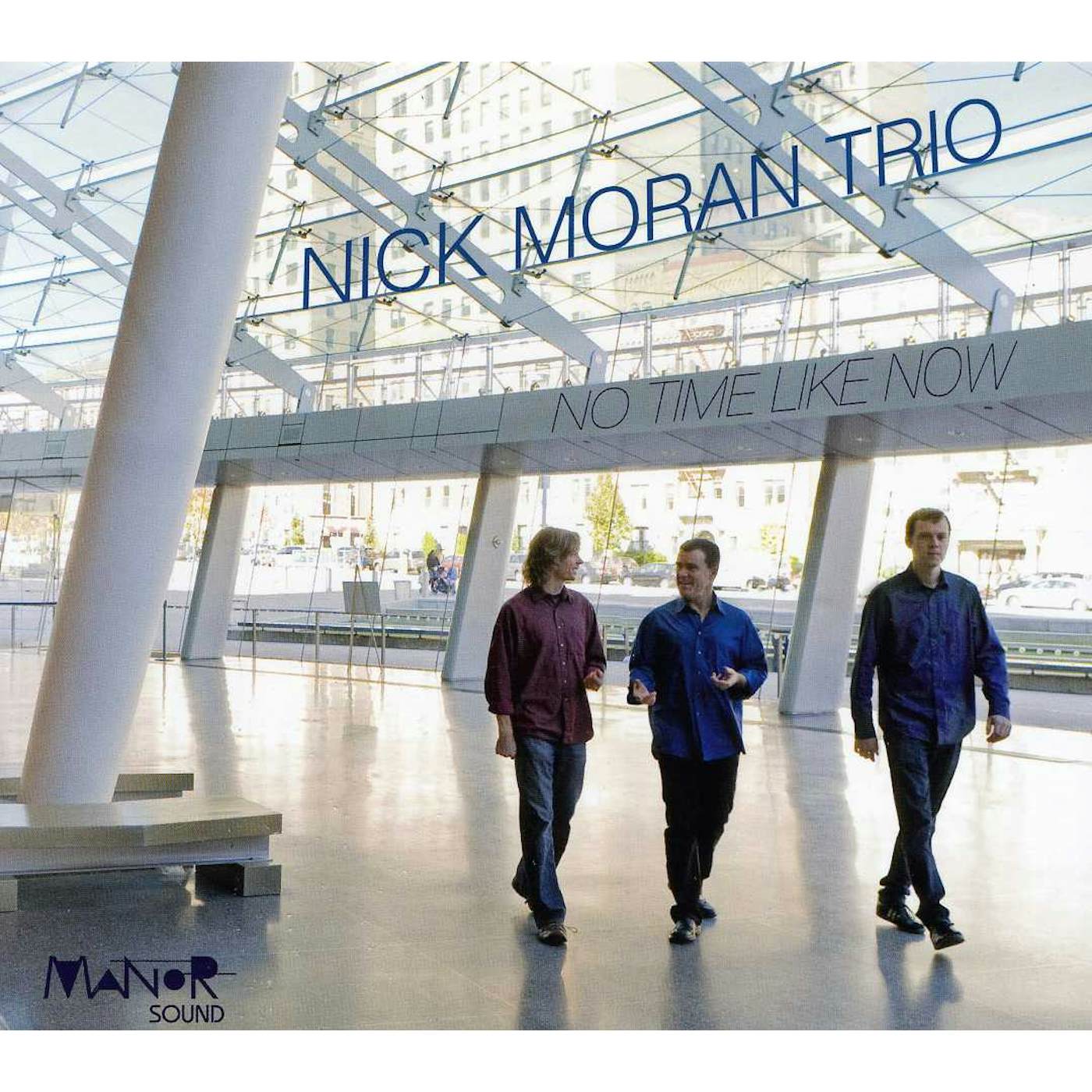 Nick Moran NO TIME LIKE NOW CD