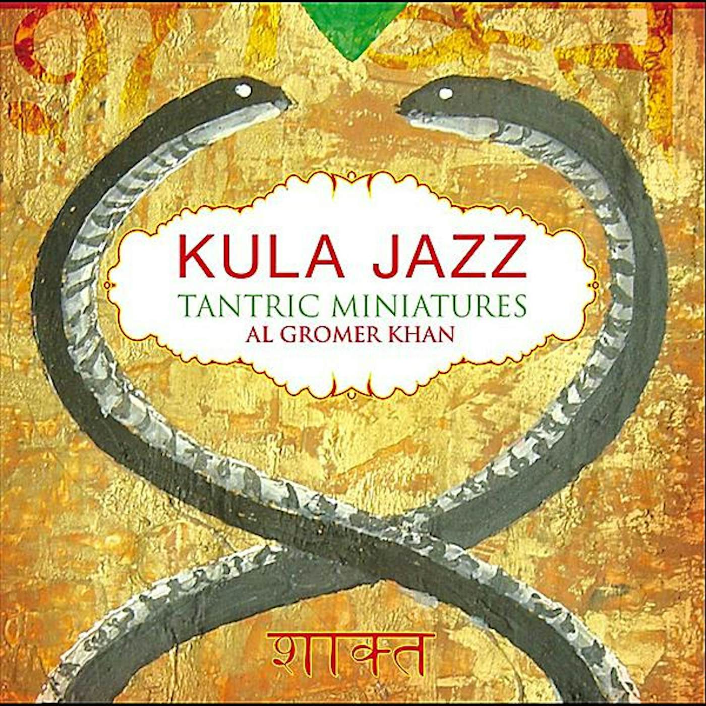 Al Gromer Khan KULA JAZZ TANTRIC MINIATURES CD