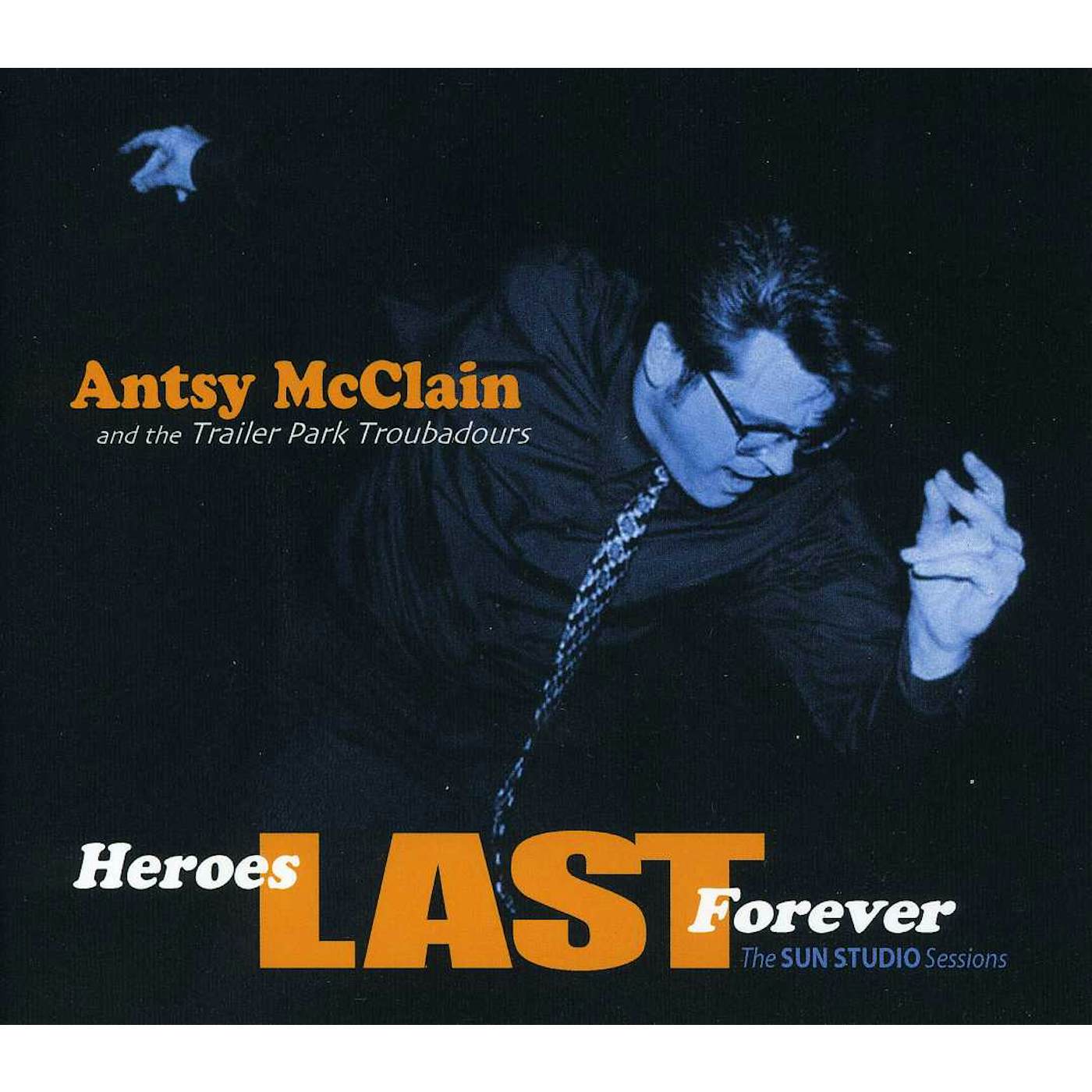 Antsy McClain HEROES LAST FOREVER CD
