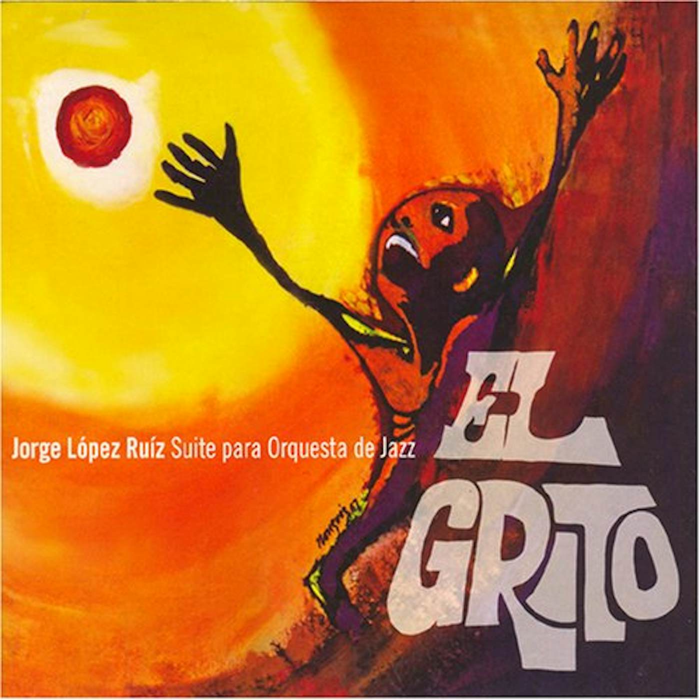EL GRITO: Jorge López Ruiz CD