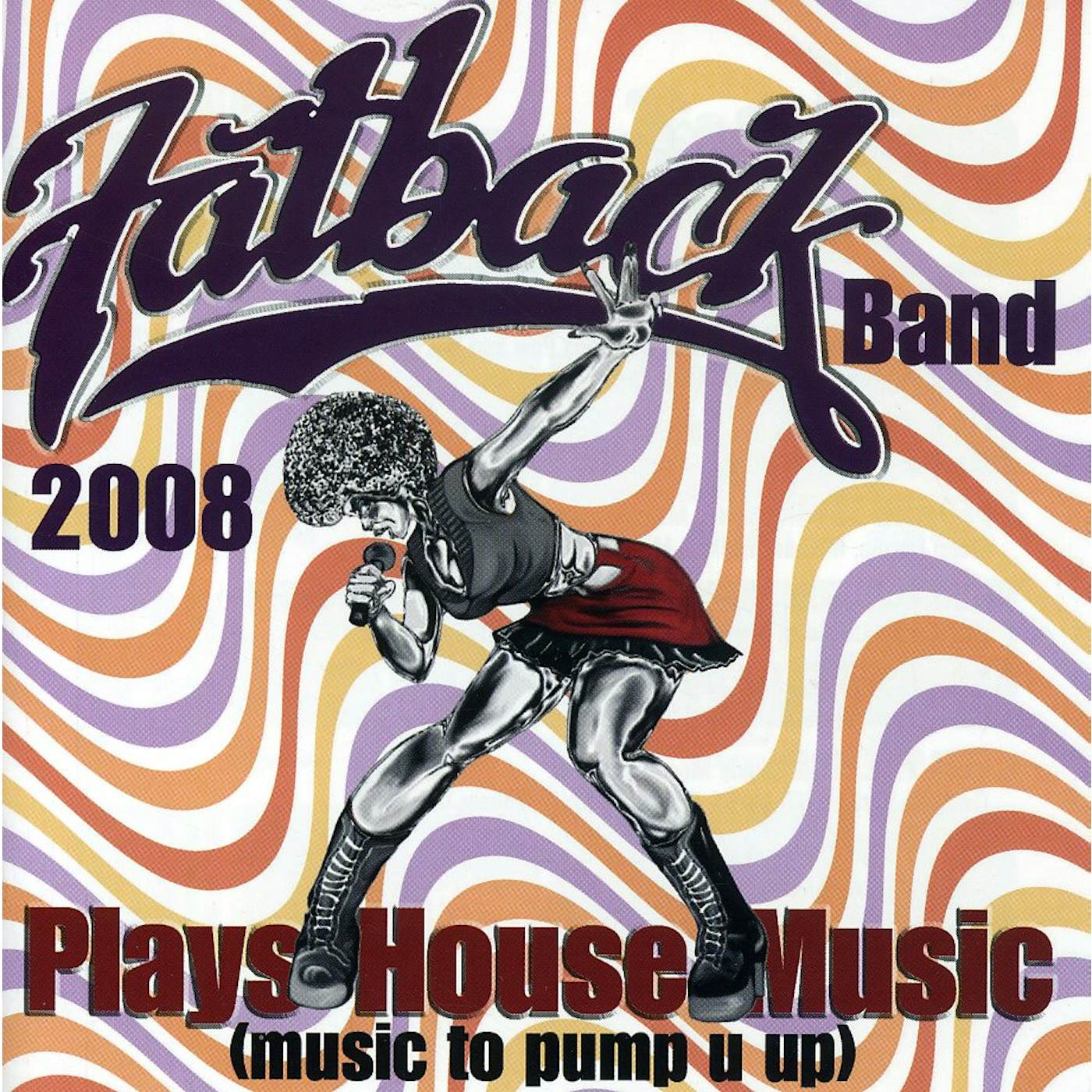 Fatback Band PLAYS HOUSE MUSIC (MUSIC TO PUMP U UP) CD