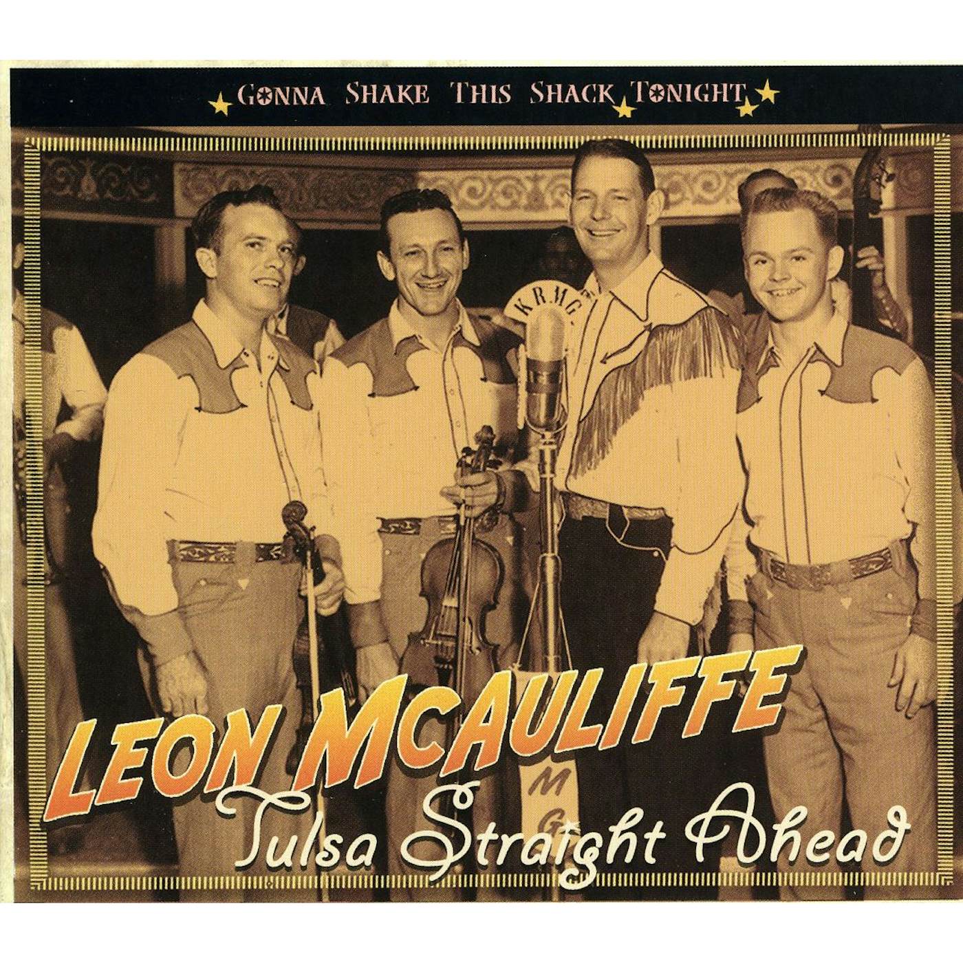 Leon McAuliffe TULSA STRAIGHT AHEAD-GONNA SHAKE THIS SHACK TONIGH CD