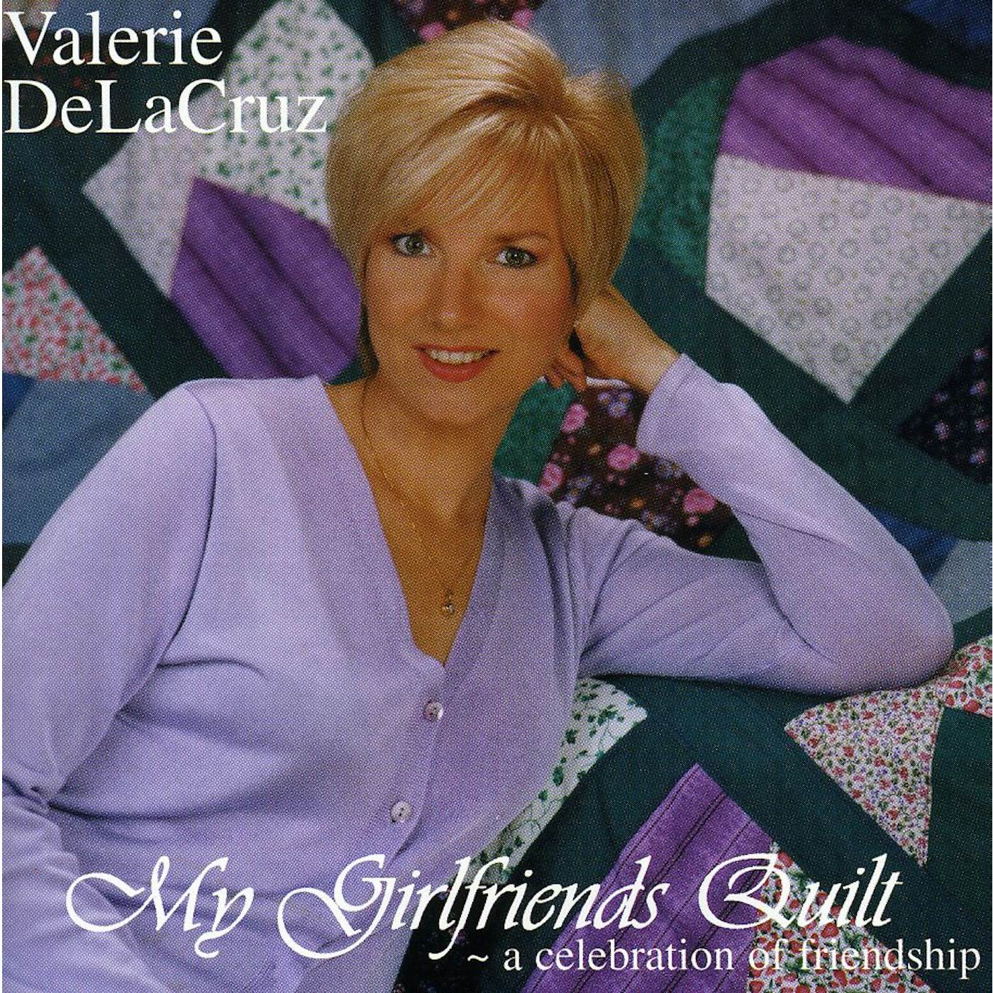 Valerie Delacruz MY GIRLFRIENDS QUILT CD