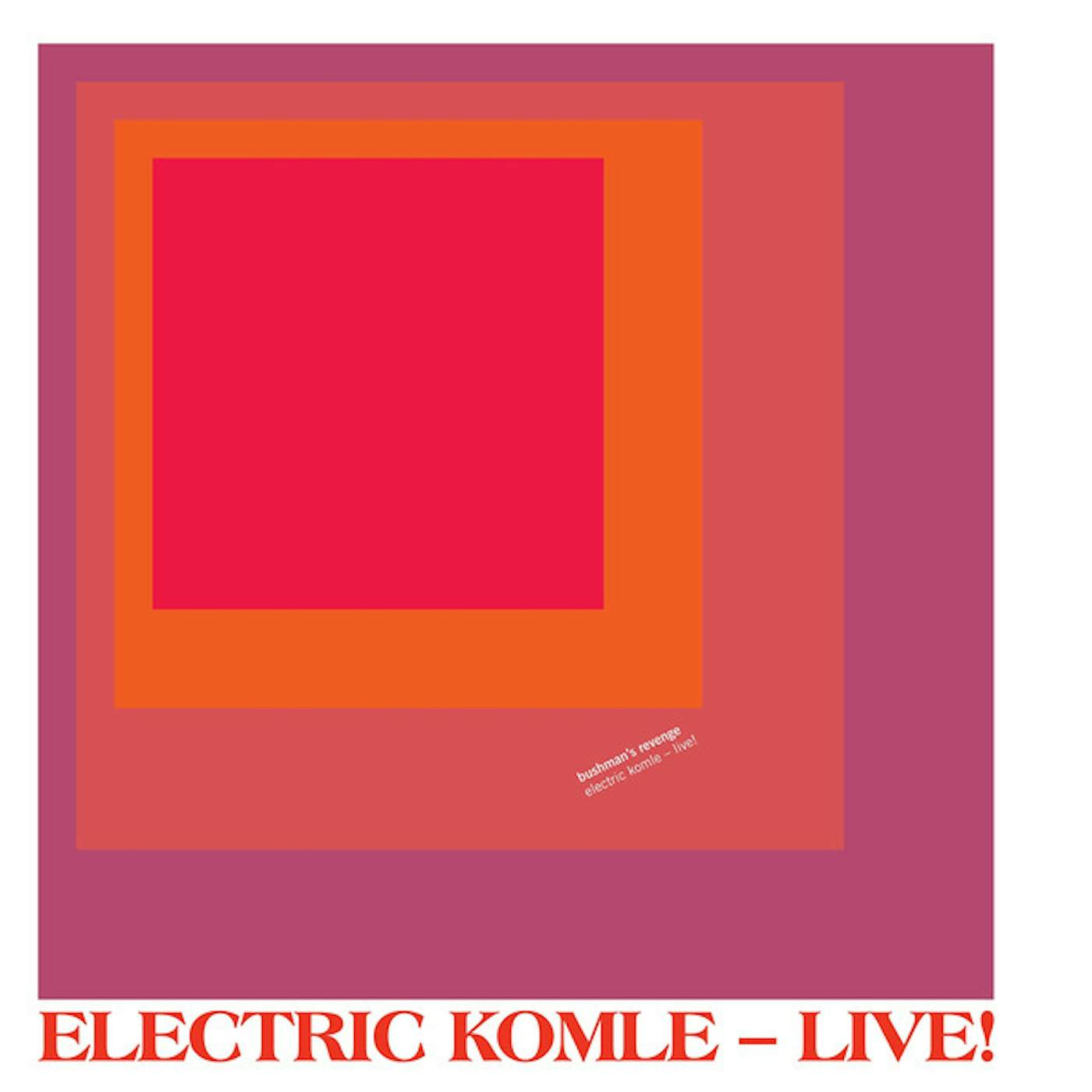 Bushman'S Revenge ELECTRIC KOMLE - LIVE Vinyl Record