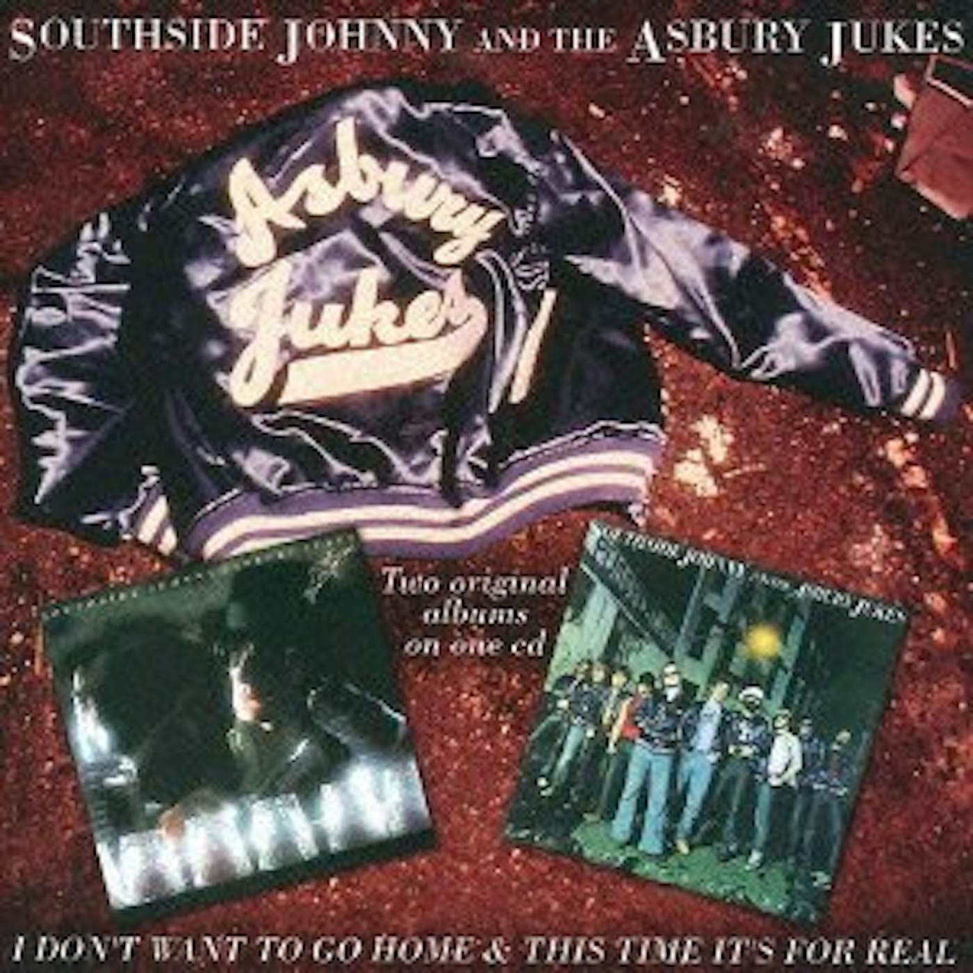 Southside Johnny And The Asbury Jukes I DON'T WANT TO GO HOME / THIS TIME IT'S FOR REAL CD