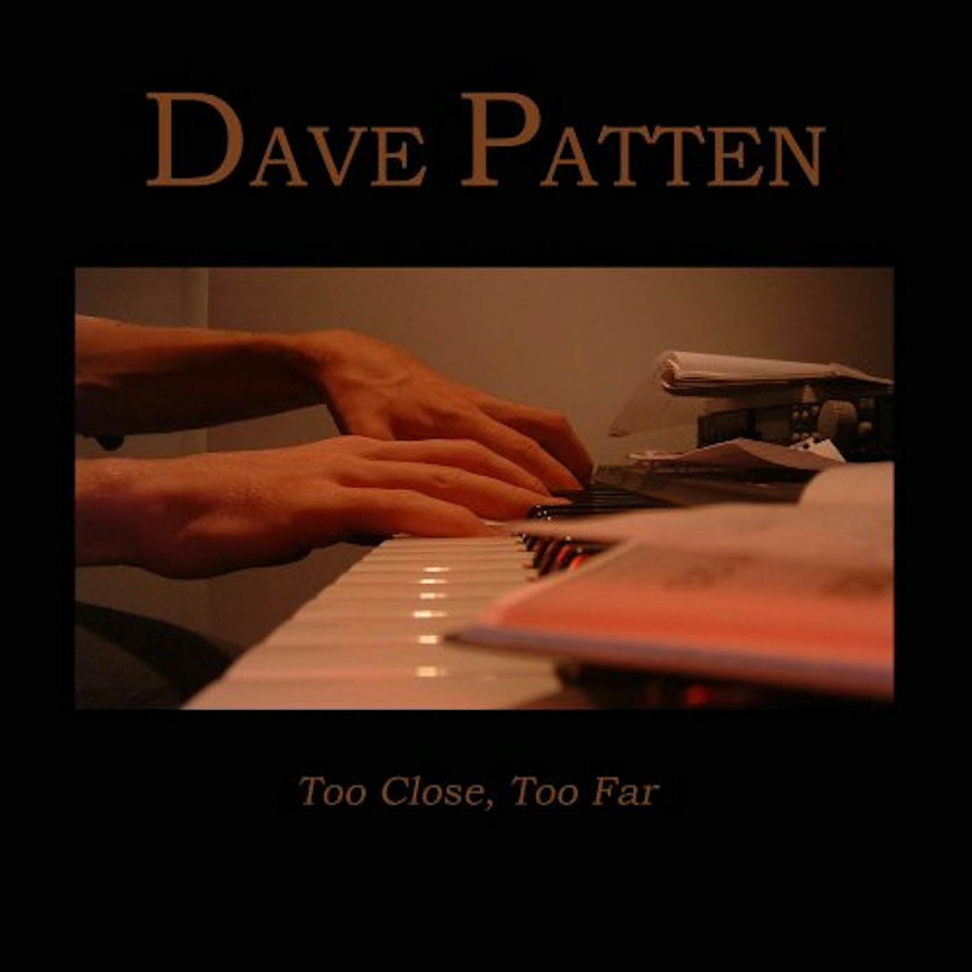 Dave Patten TOO CLOSE TOO FAR CD