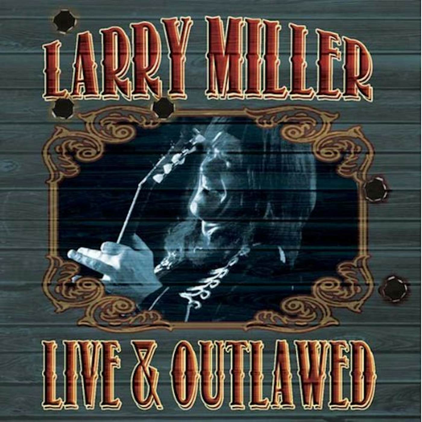 Larry Miller LIVE & OUTLAWED CD