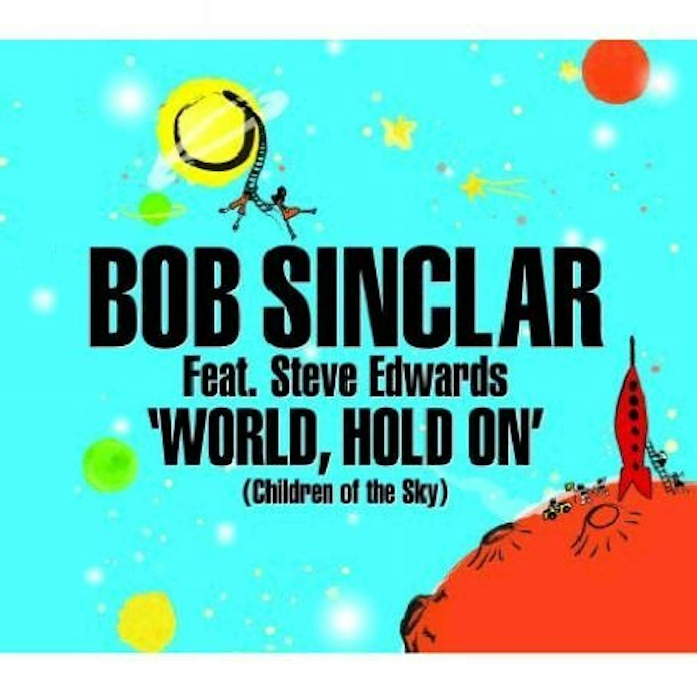 Bob Sinclar WORLD HOLD ON (CHILDREN OF THE SKY) Vinyl Record