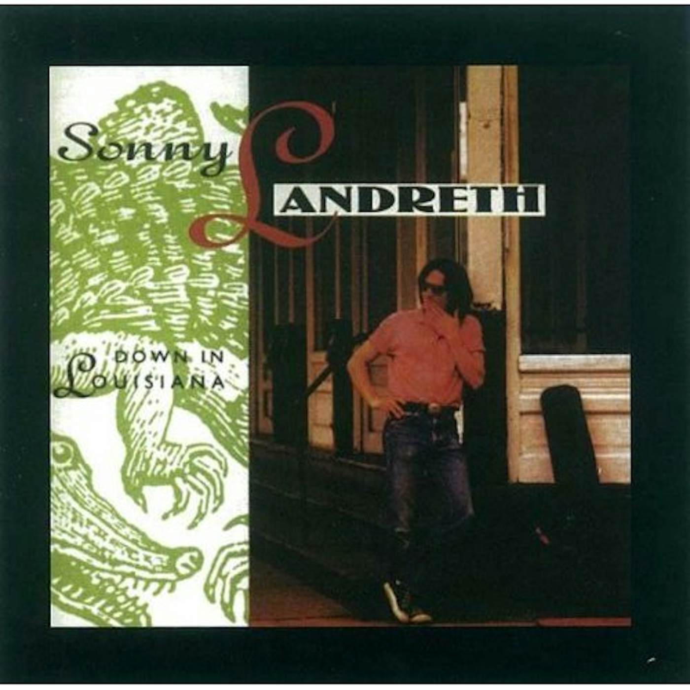 Sonny Landreth DOWN IN LOUISIANA CD