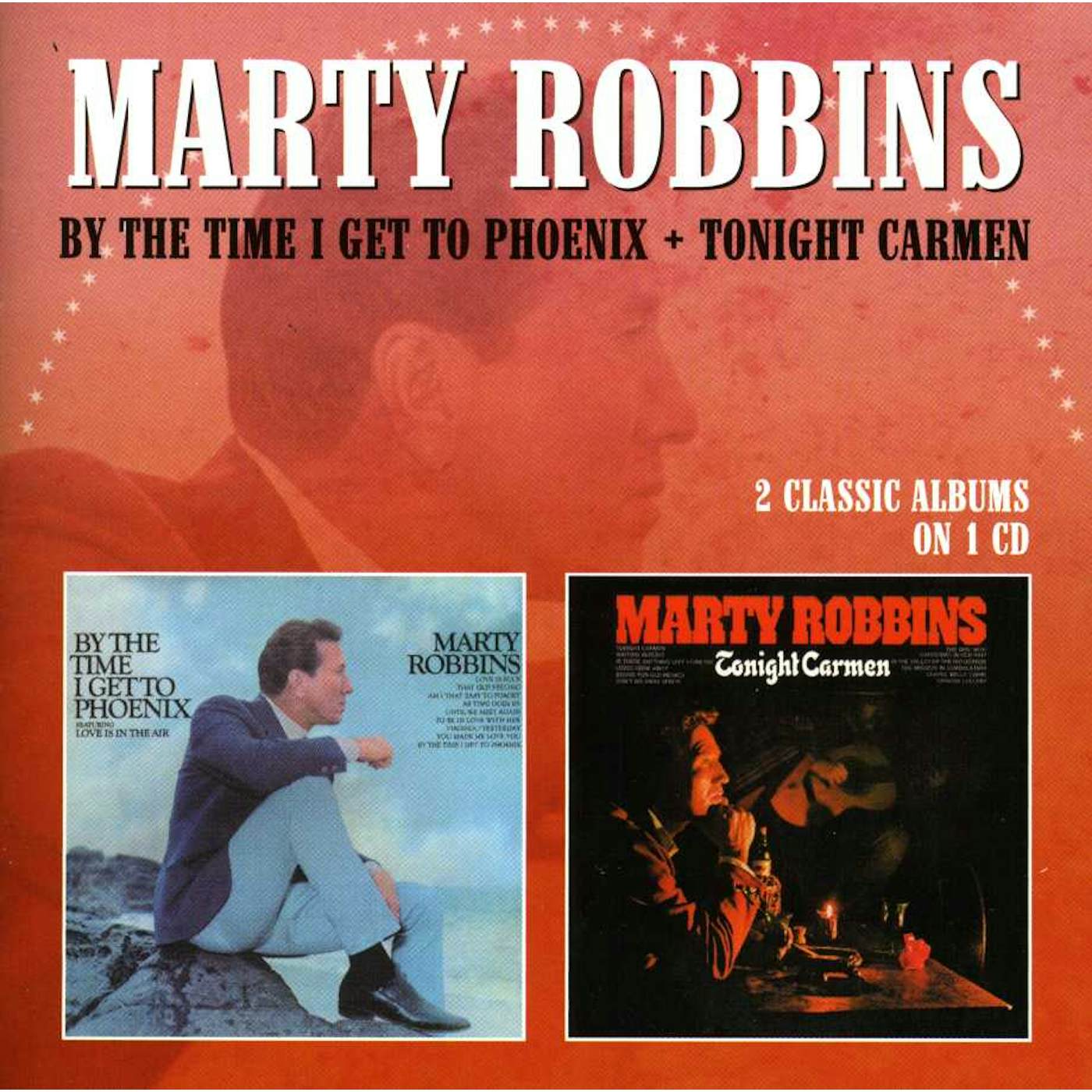 Marty Robbins BY THE TIME I GET TO PHOENIX / TONIGHT CARMEN CD