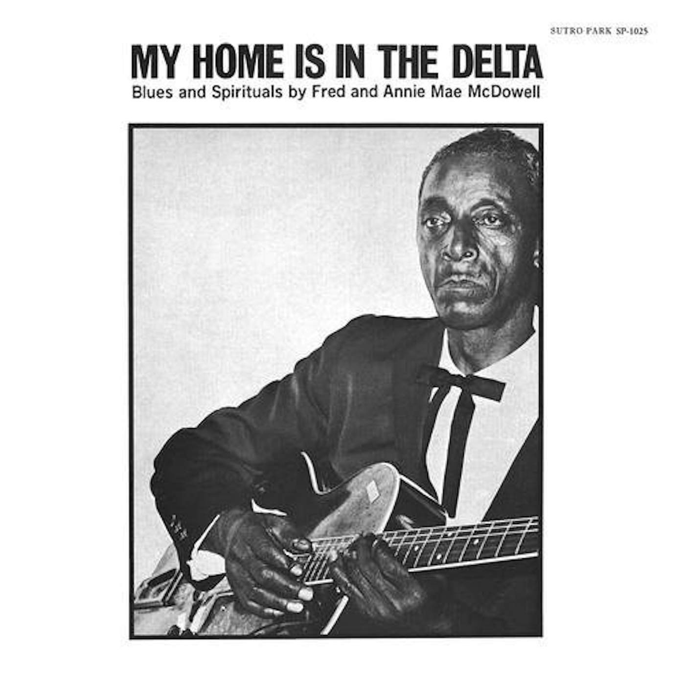 Fred & Annie Mae McDowell My Home Is In The Delta Vinyl Record