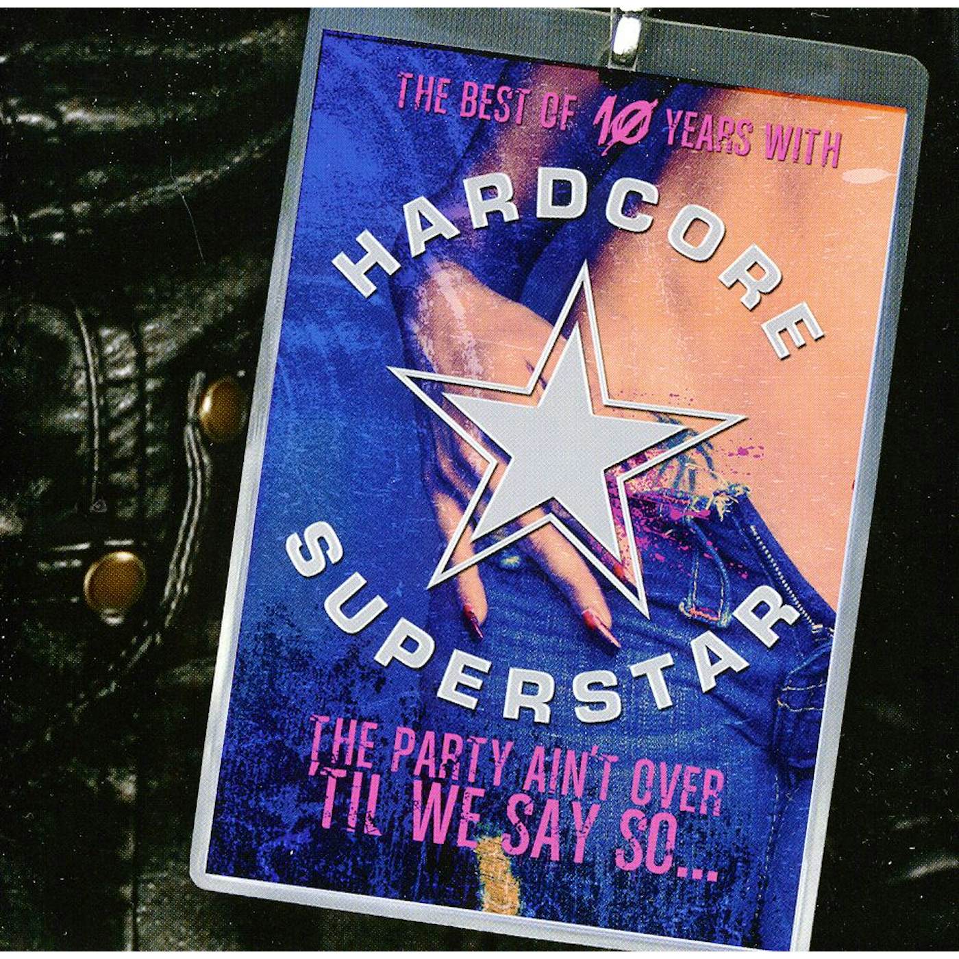 Hardcore Superstar PARTY AIN'T OVER TIL WE SAY SO CD