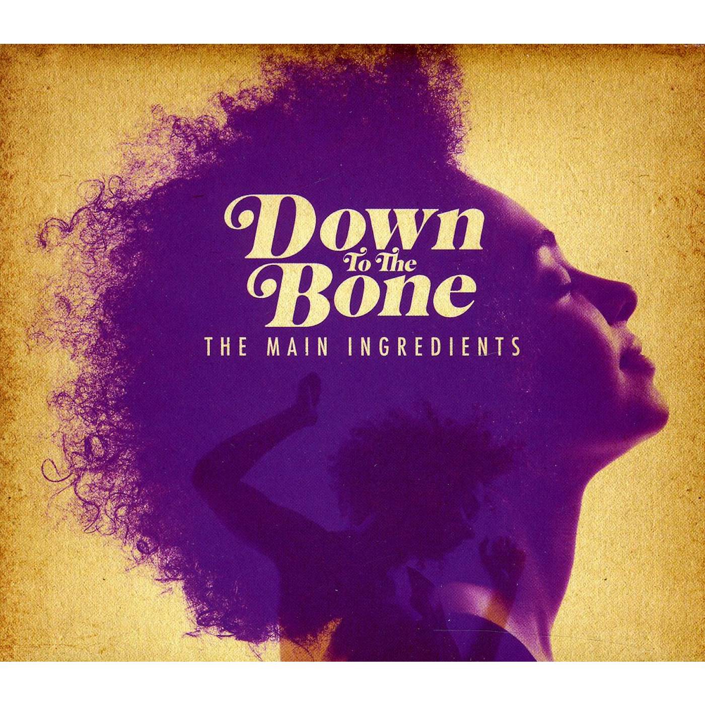 Down To The Bone MAIN INGREDIENTS CD