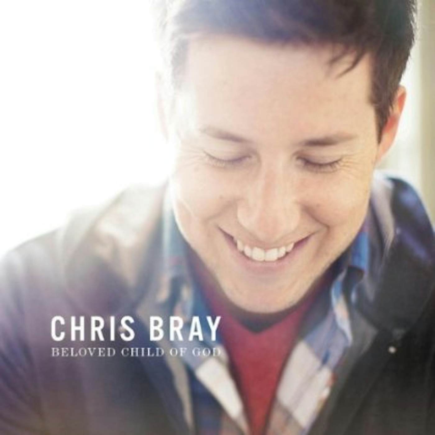 Chris Bray BELOVED CHILD OF GOD CD