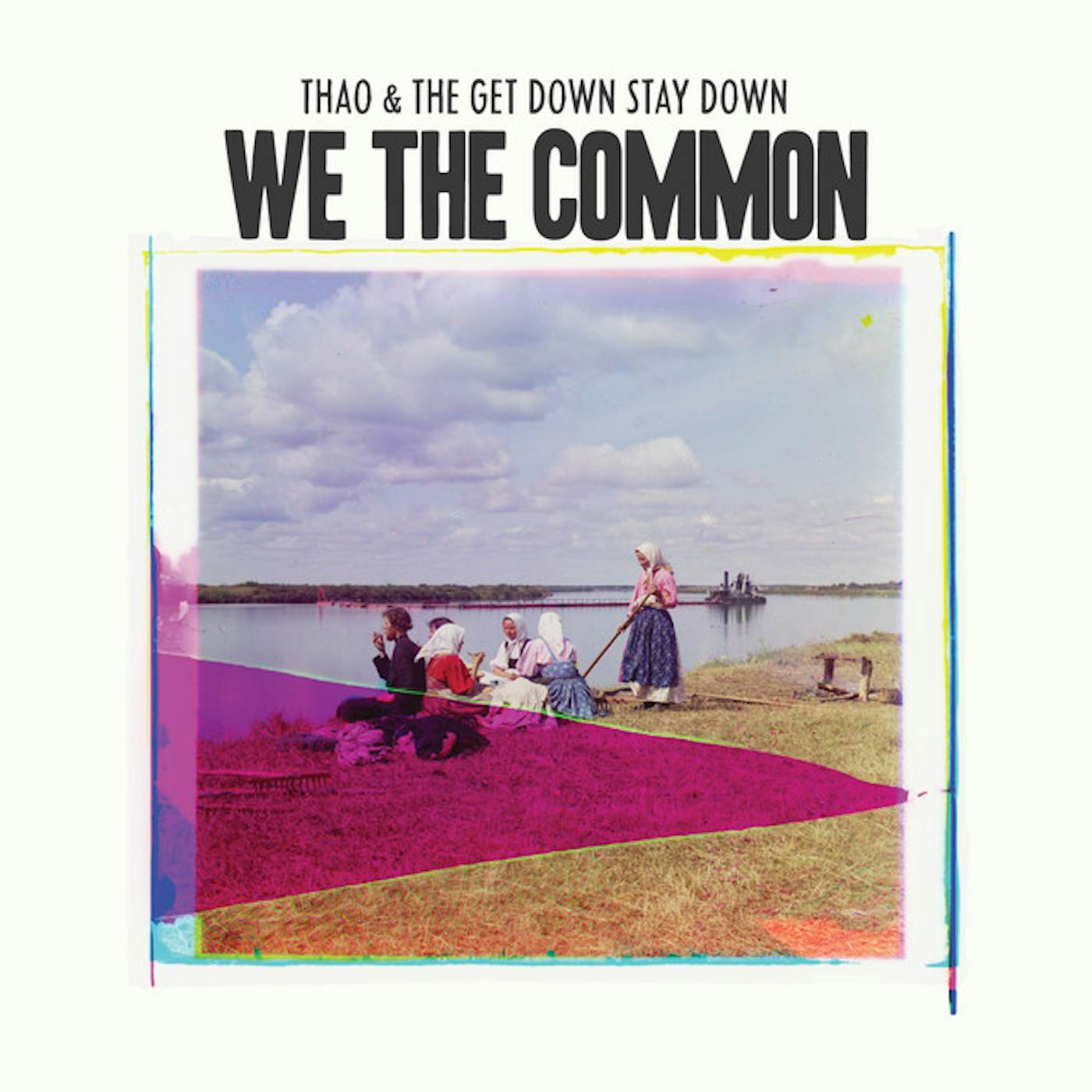 Thao & The Get Down Stay Down We the Common Vinyl Record