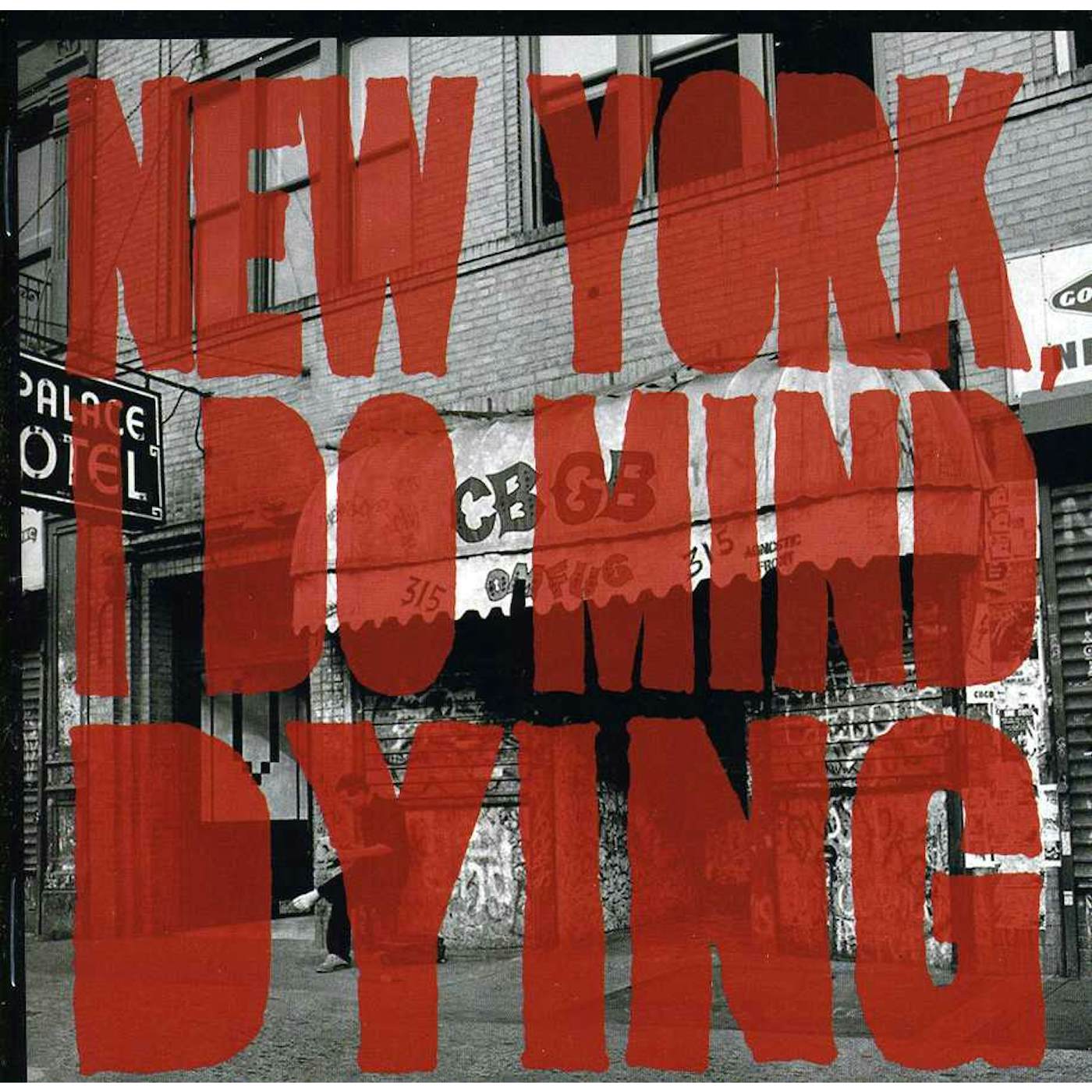The Last Internationale NEW YORK I DO MIND DYING CD