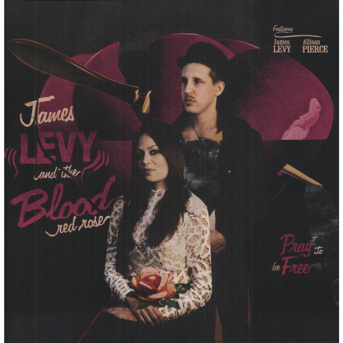 James Levy And The Blood Red Rose Pray To Be Free Vinyl Record