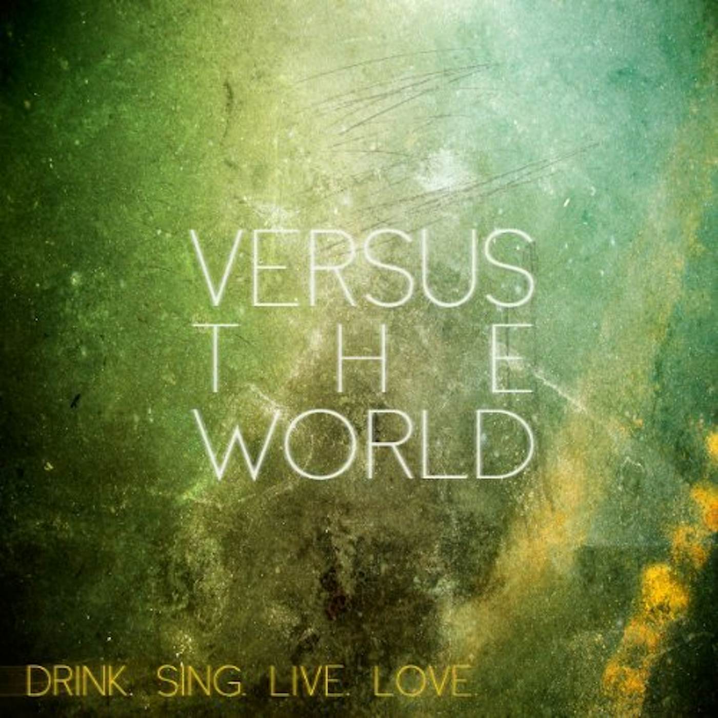 Versus The World DRINK SING LIVE LOVE Vinyl Record