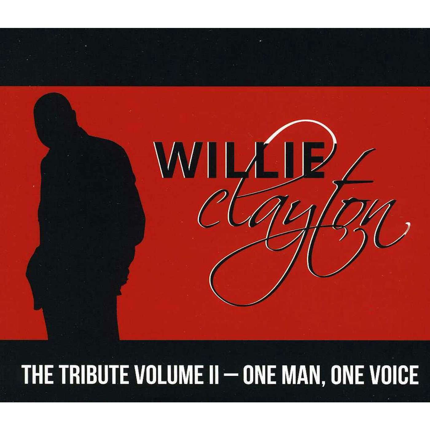 Willie Clayton TRIBUTE II: ONE MAN ONE VOICE CD