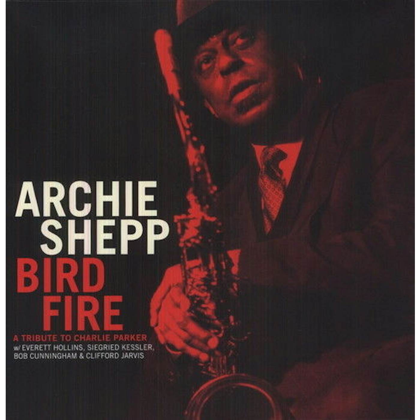Archie Shepp BIRD FIRE A TRIBUTE TO CHARLY Vinyl Record