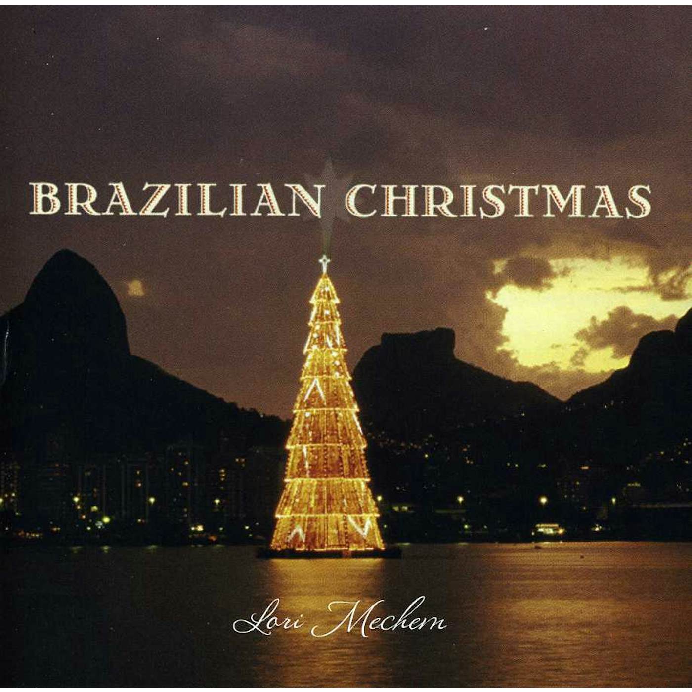 Lori Mechem BRAZILIAN CHRISTMAS: A BRAZILIAN JAZZ HOLIDAY CD