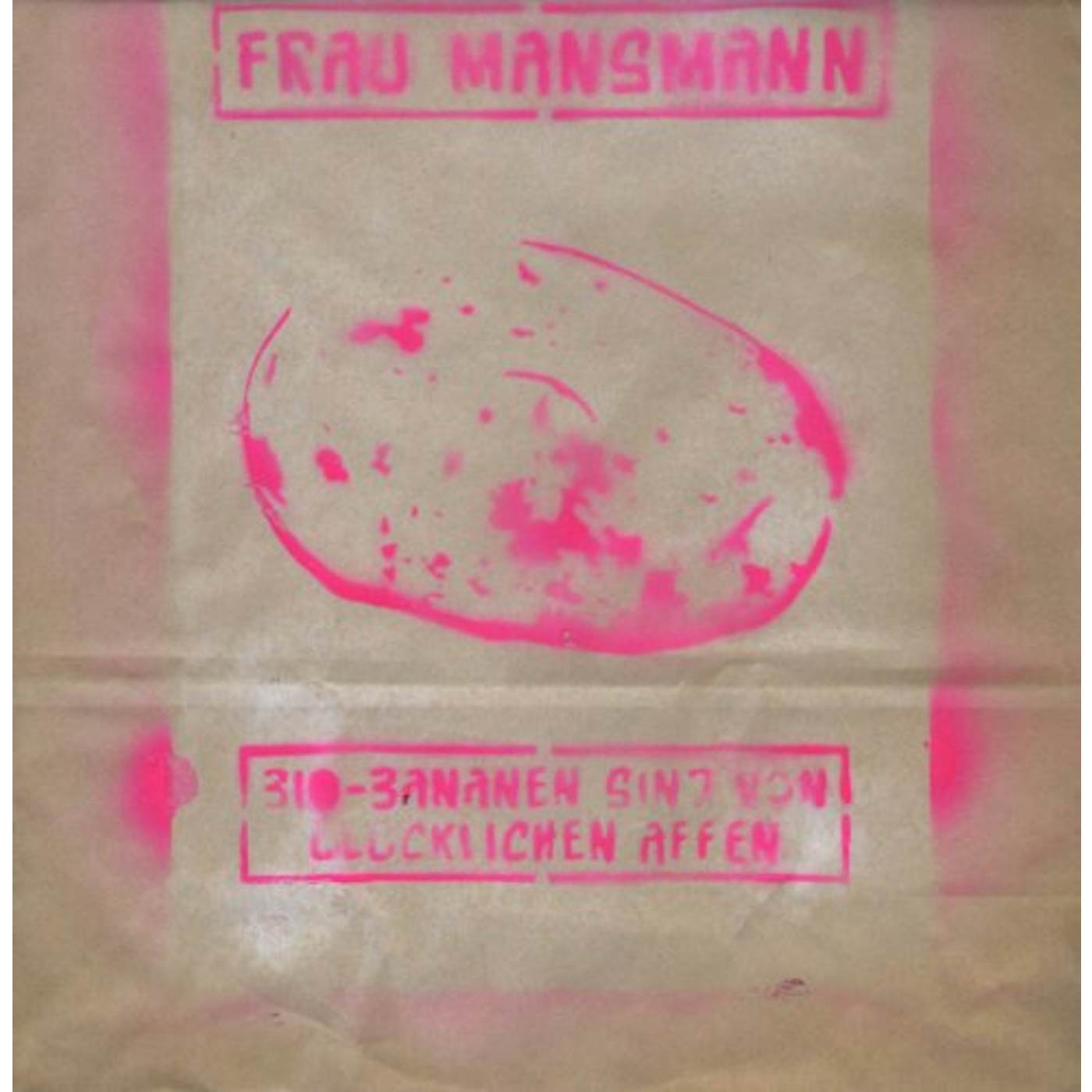Frau Mansmann BIO-BANANEN SIND VON GLUCKLICHEN AFFEN Vinyl Record