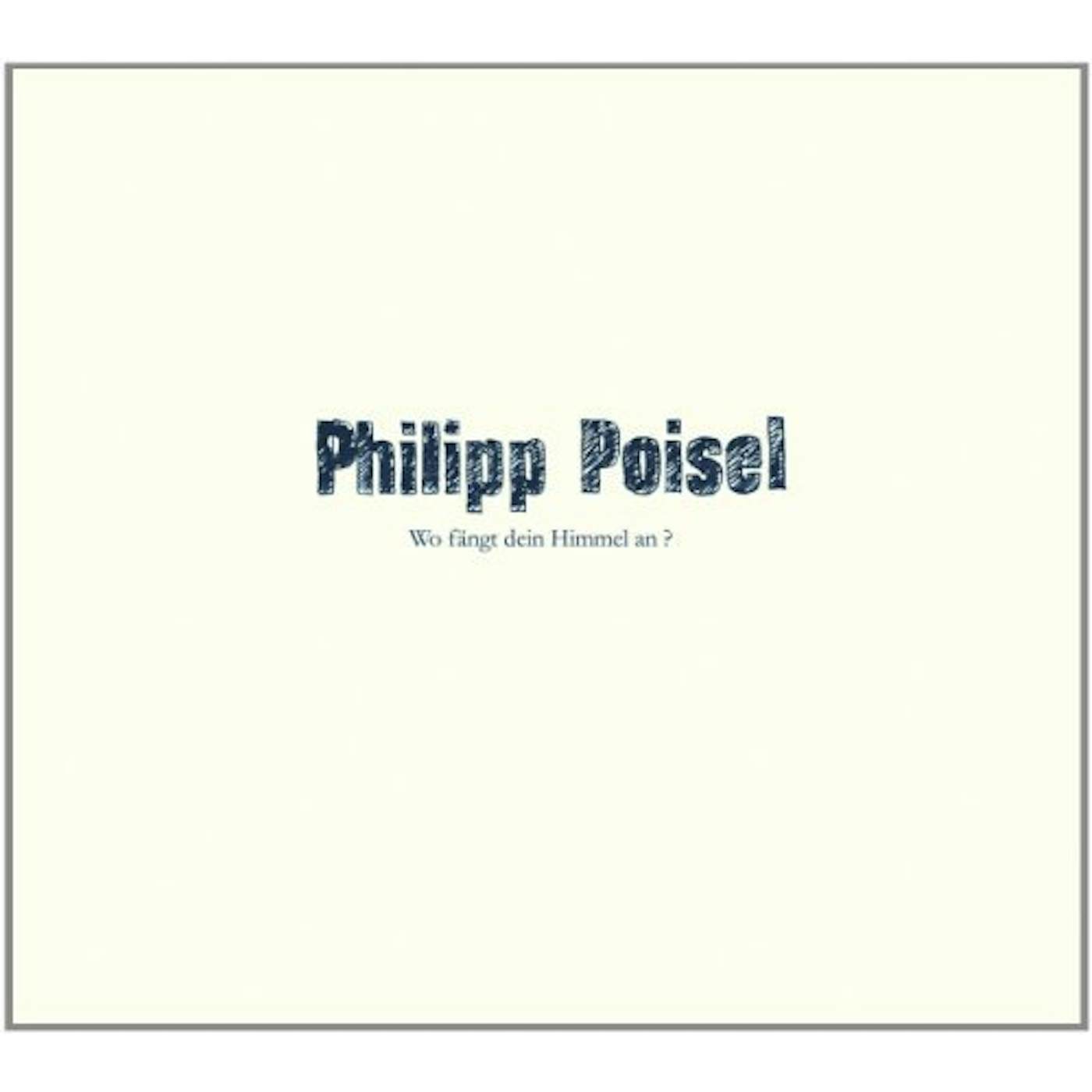 Philipp Poisel WO FAENGT DEIN HIMMEL Vinyl Record
