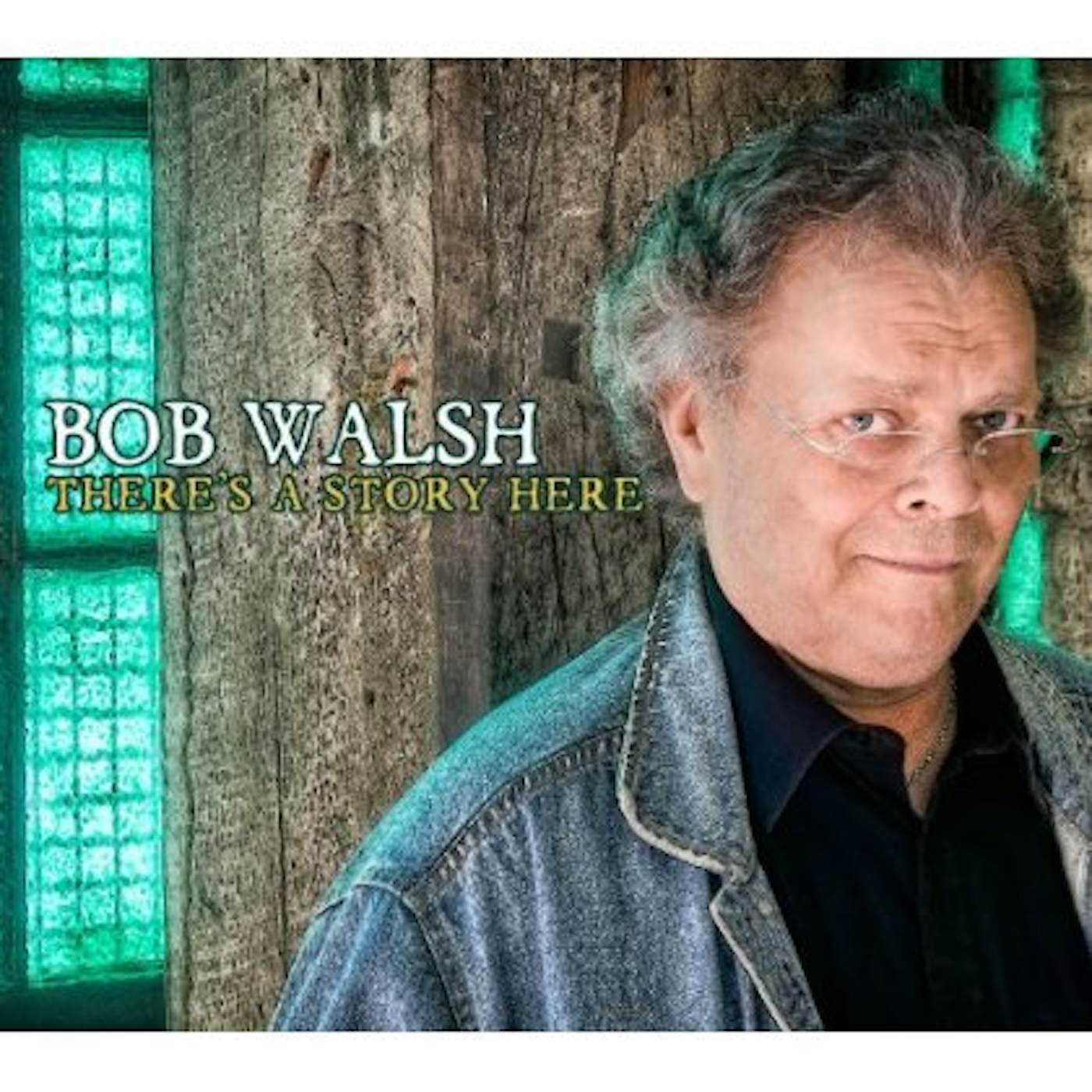 Bob Walsh THERES A STORY HERE (DIGI) CD
