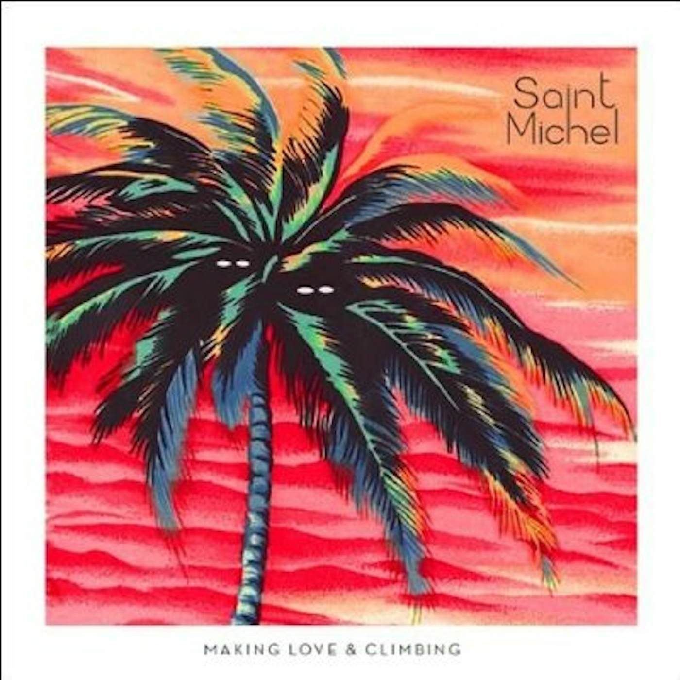 Saint Michel MAKING LOVE & CLIMBING CD