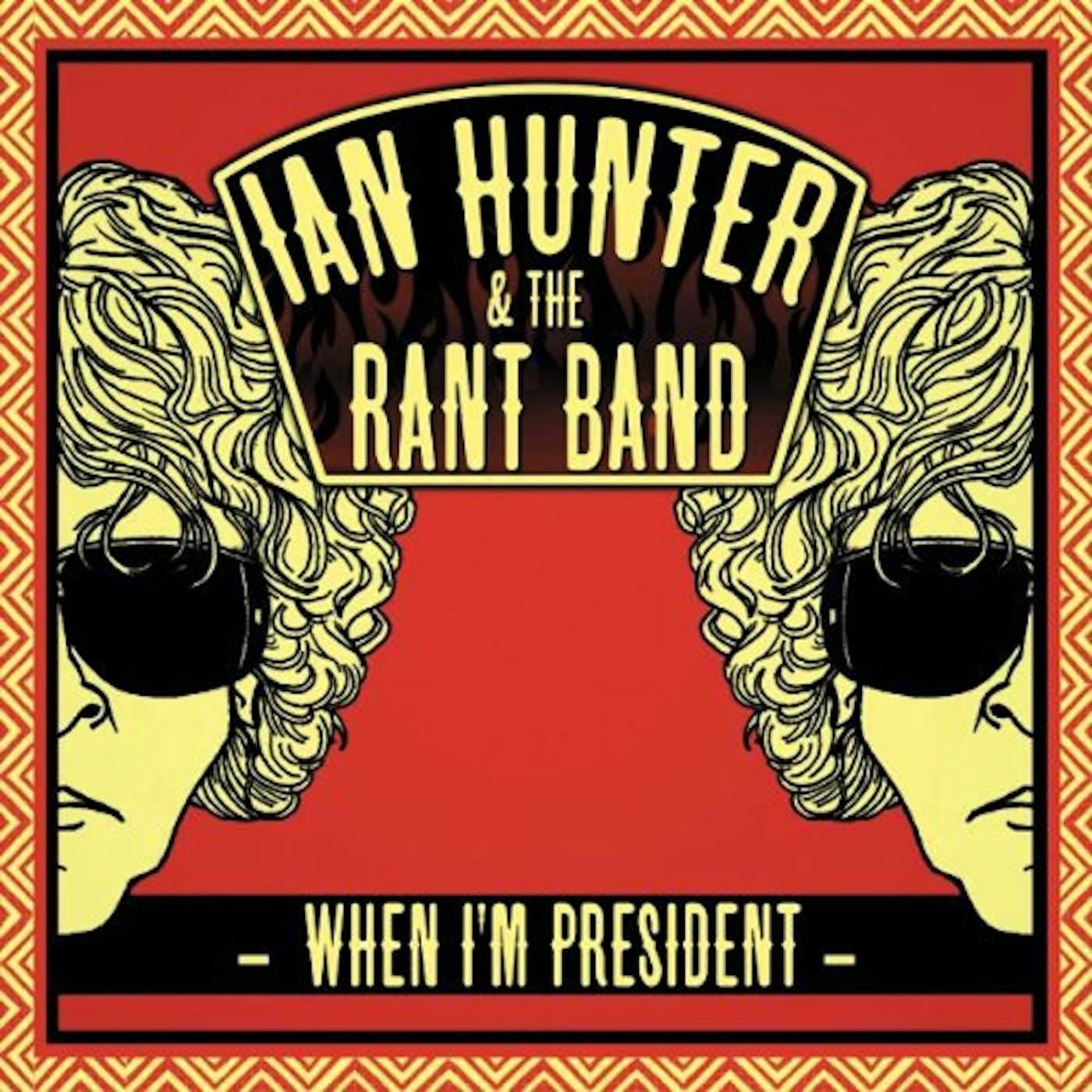 Ian Hunter And The Rant Band WHEN I'M PRESIDENT Vinyl Record - UK Release