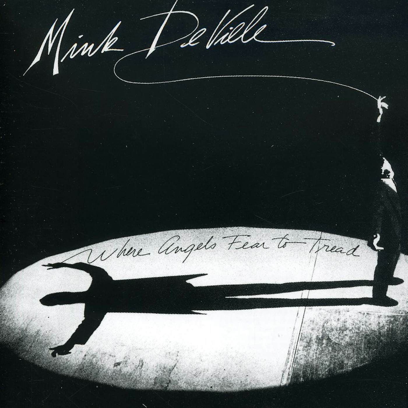Mink DeVille WHERE ANGLES FEAR TO TREAD CD