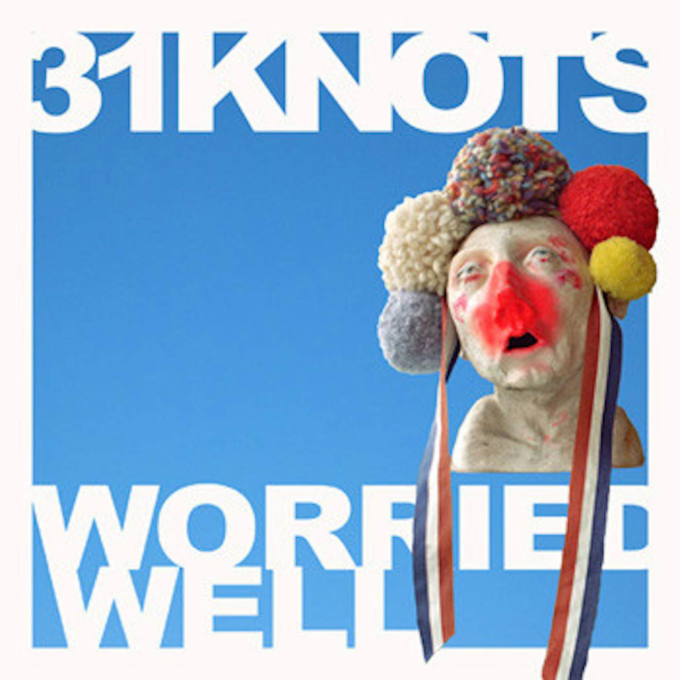 31 Knots Worried Well Vinyl Record