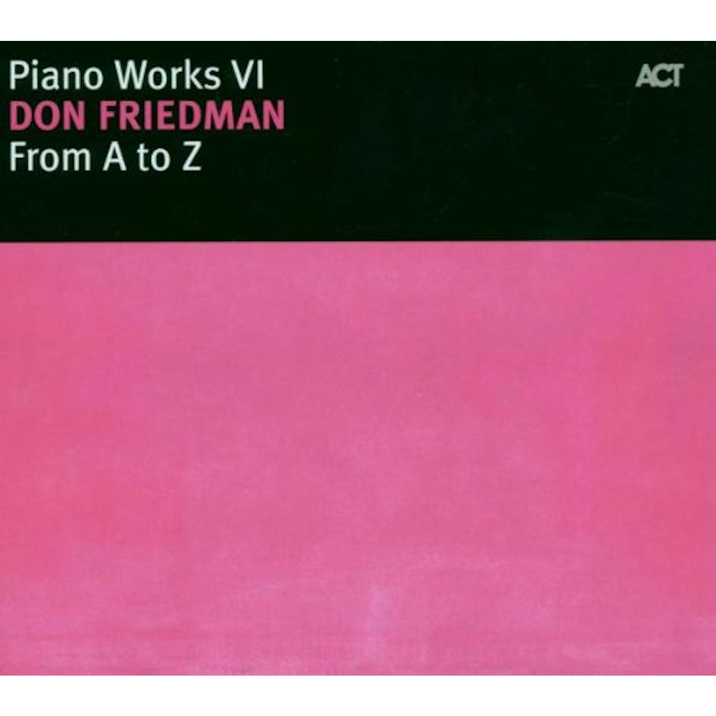 Don Friedman VOL. 6-PIANO WORKS: FROM A TO Z CD