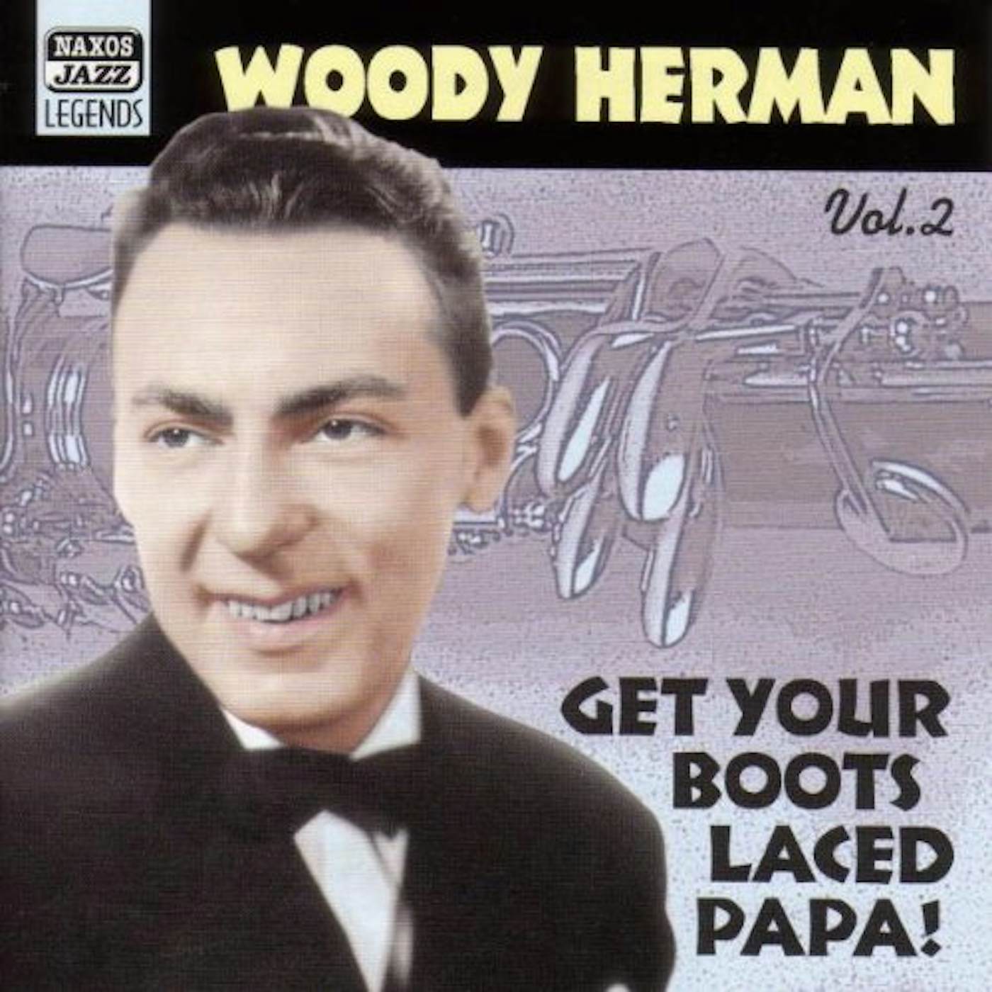 Woody Herman VOL. 2-GET YOUR BOOTS LACE PAPA CD