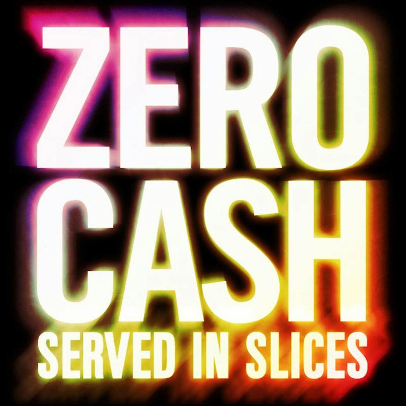 Zero Cash Served in Slices Vinyl Record