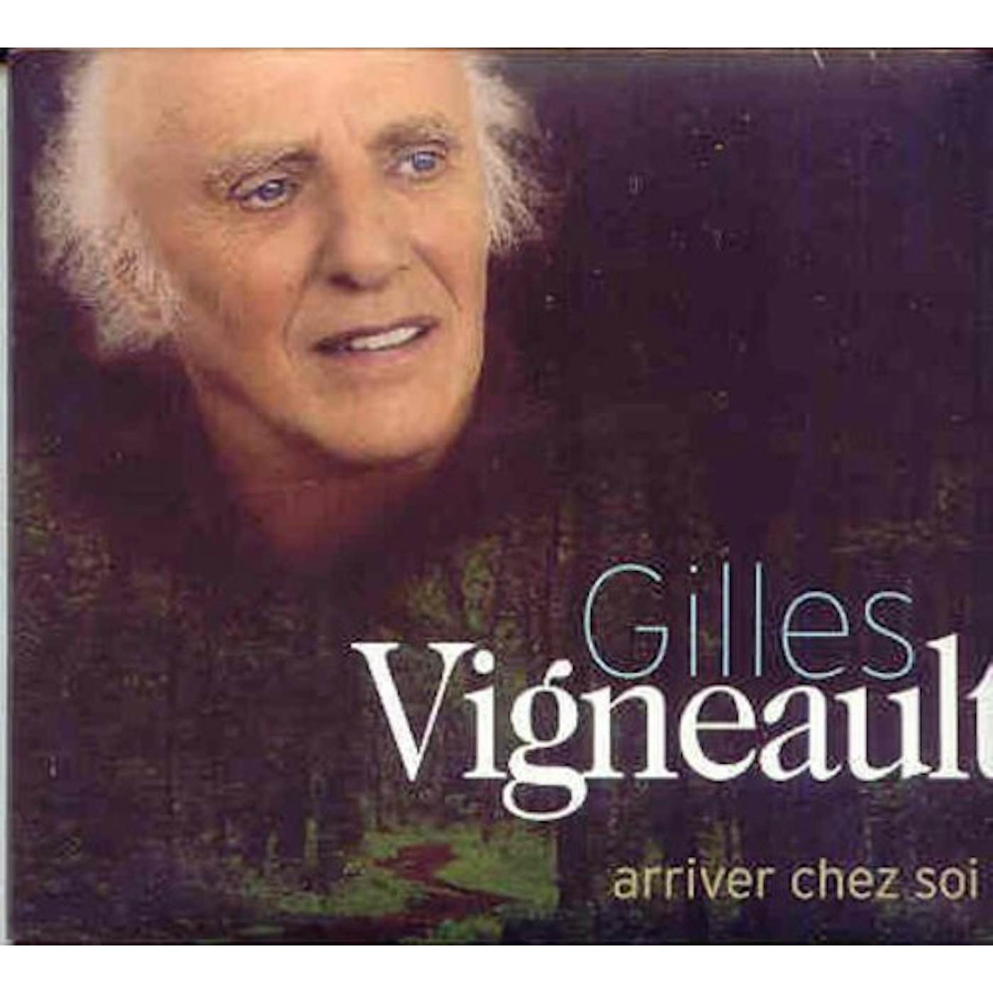 Gilles Vigneault ARRIVER CHEZ SOI CD
