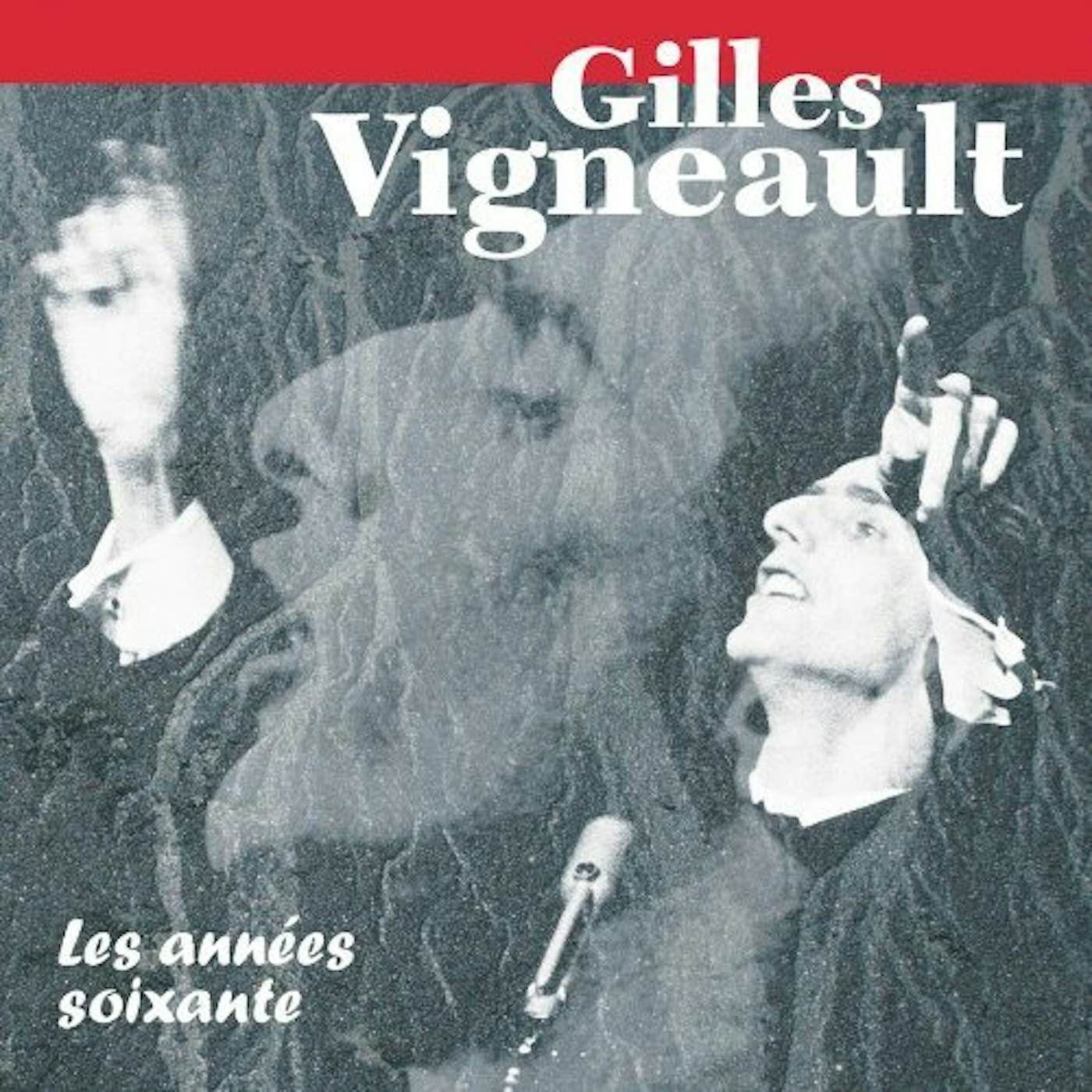 Gilles Vigneault ANNEES SOIXANTE CD