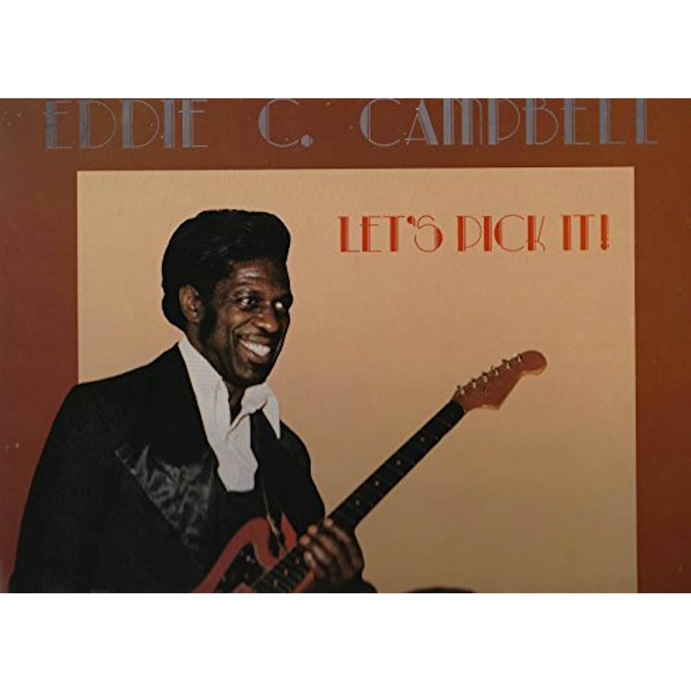 Eddie C. Campbell LET'S PICK IT! Vinyl Record